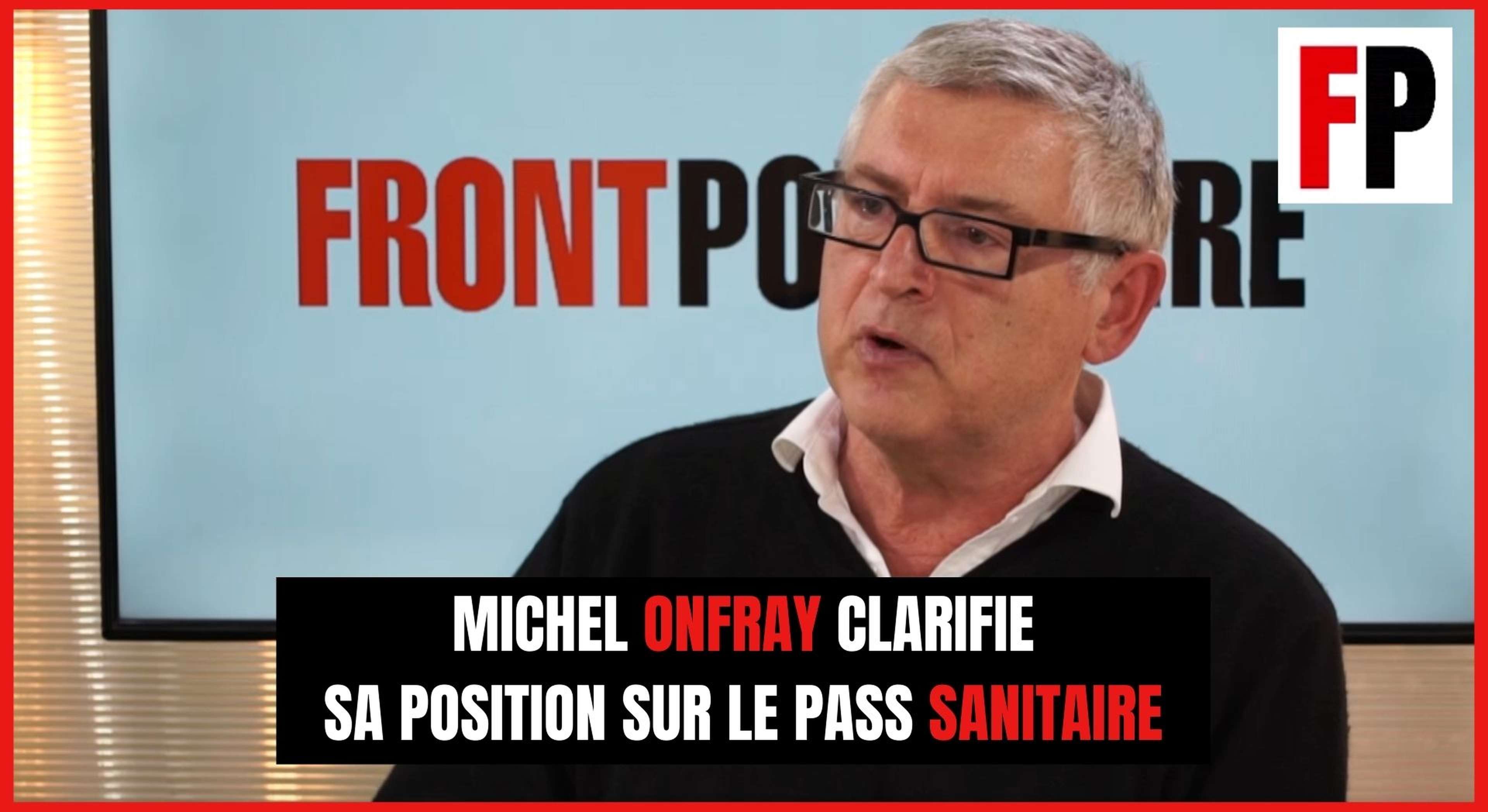 Michel Onfray clarifie sa position sur le pass sanitaire