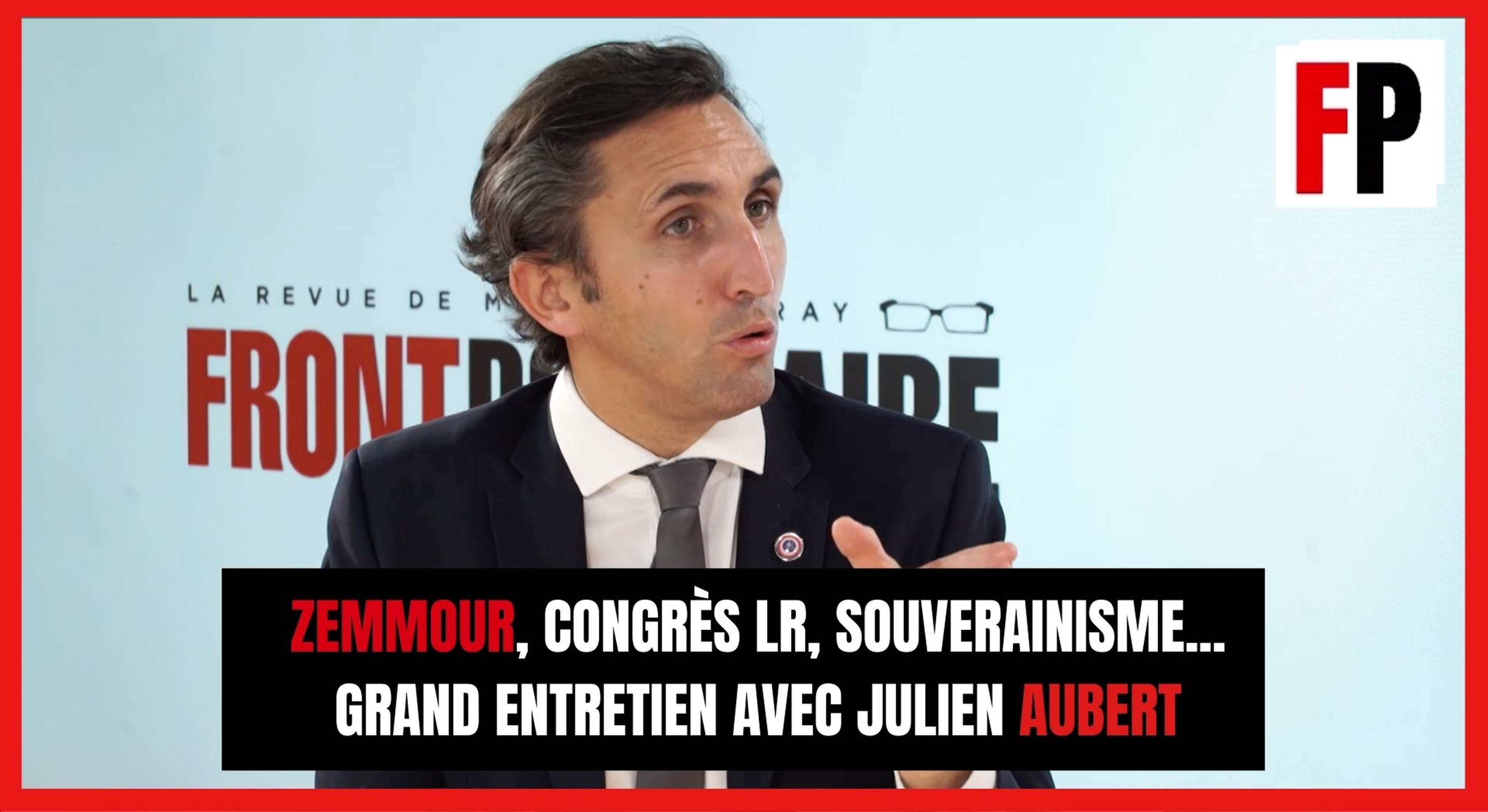 Zemmour, congrès LR, souverainisme... Grand entretien avec Julien Aubert