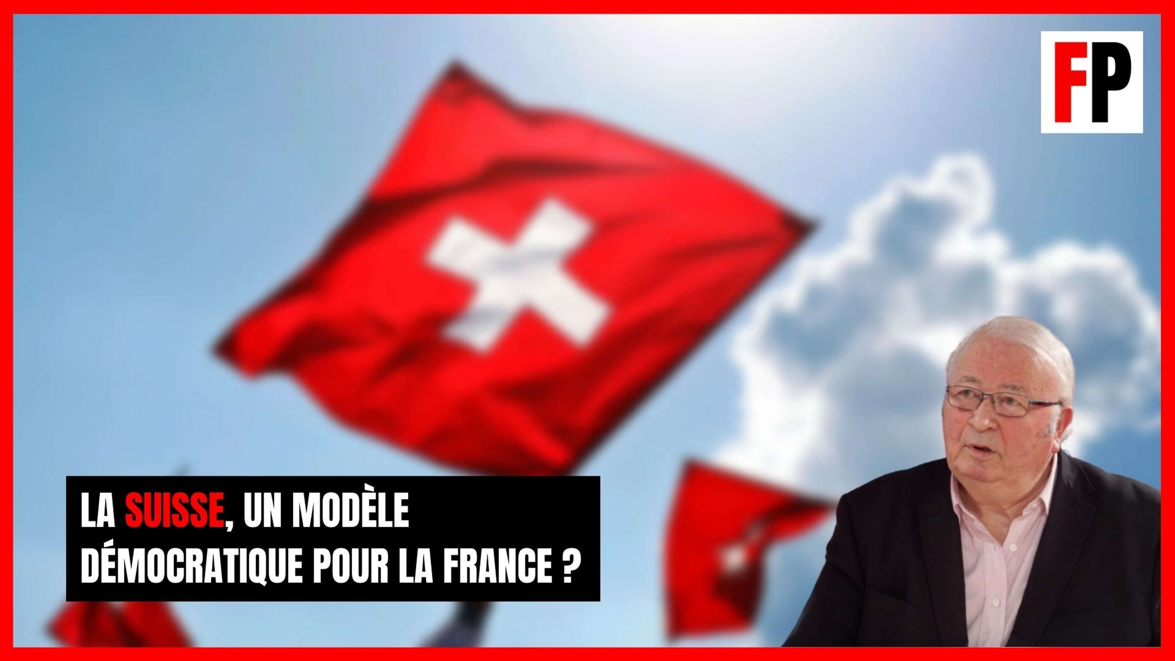 La Suisse, un modèle de démocratie et de souveraineté pour la France ?