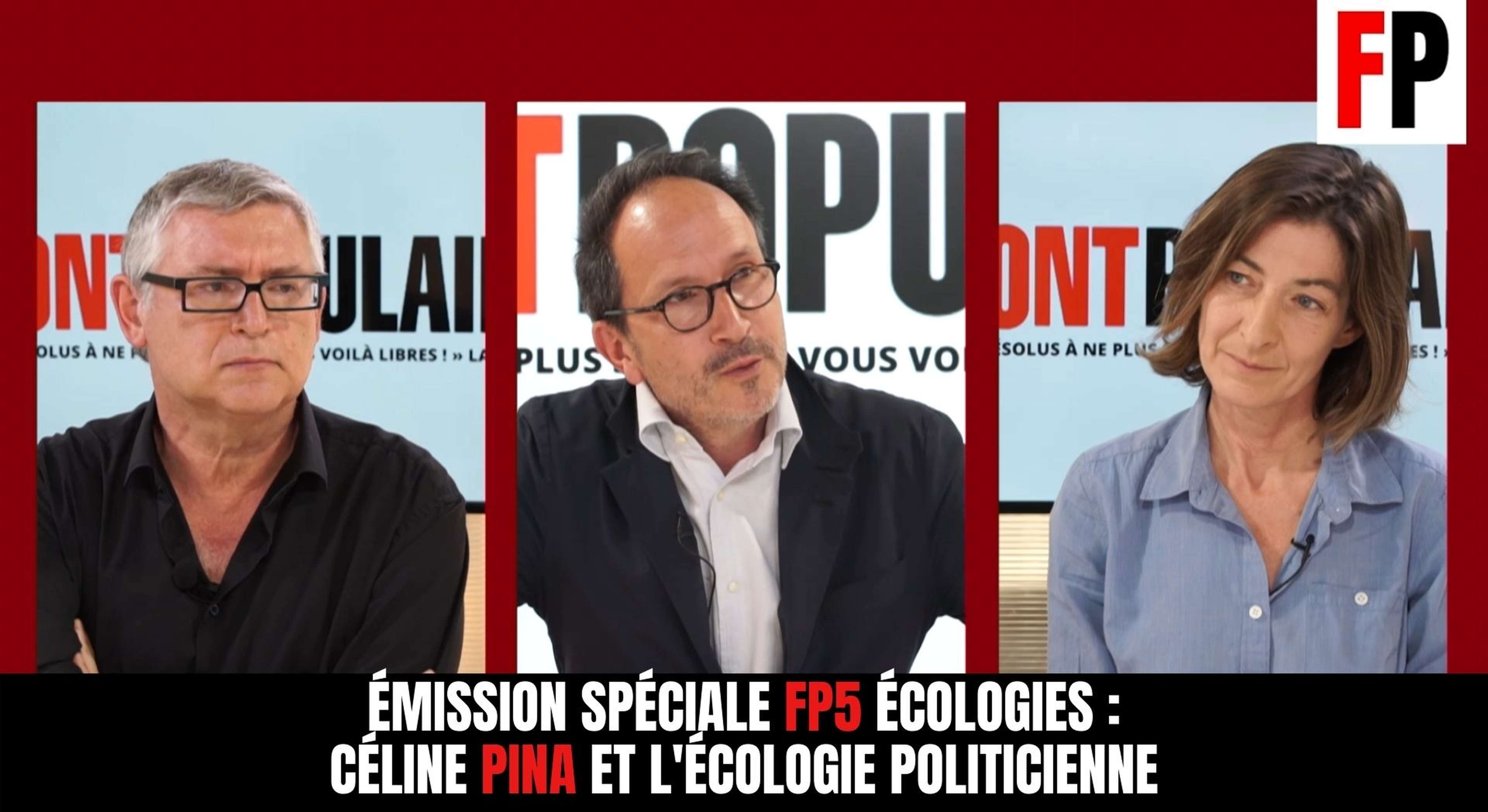 Emission spéciale FP5 Écologies : Céline Pina et l'écologie politicienne