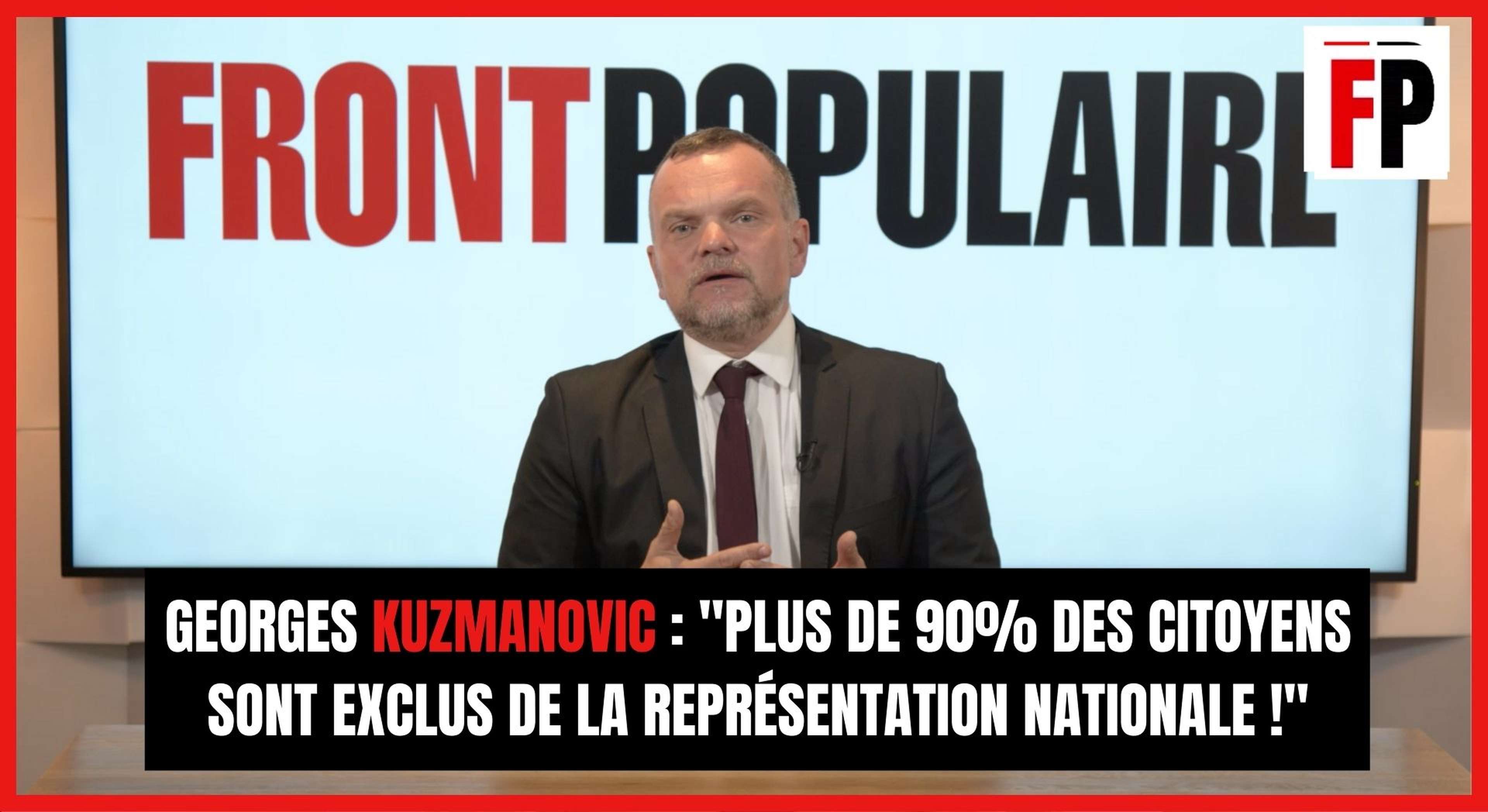 Georges Kuzmanovic : "Plus de 90% des citoyens sont exclus de la représentation nationale !"