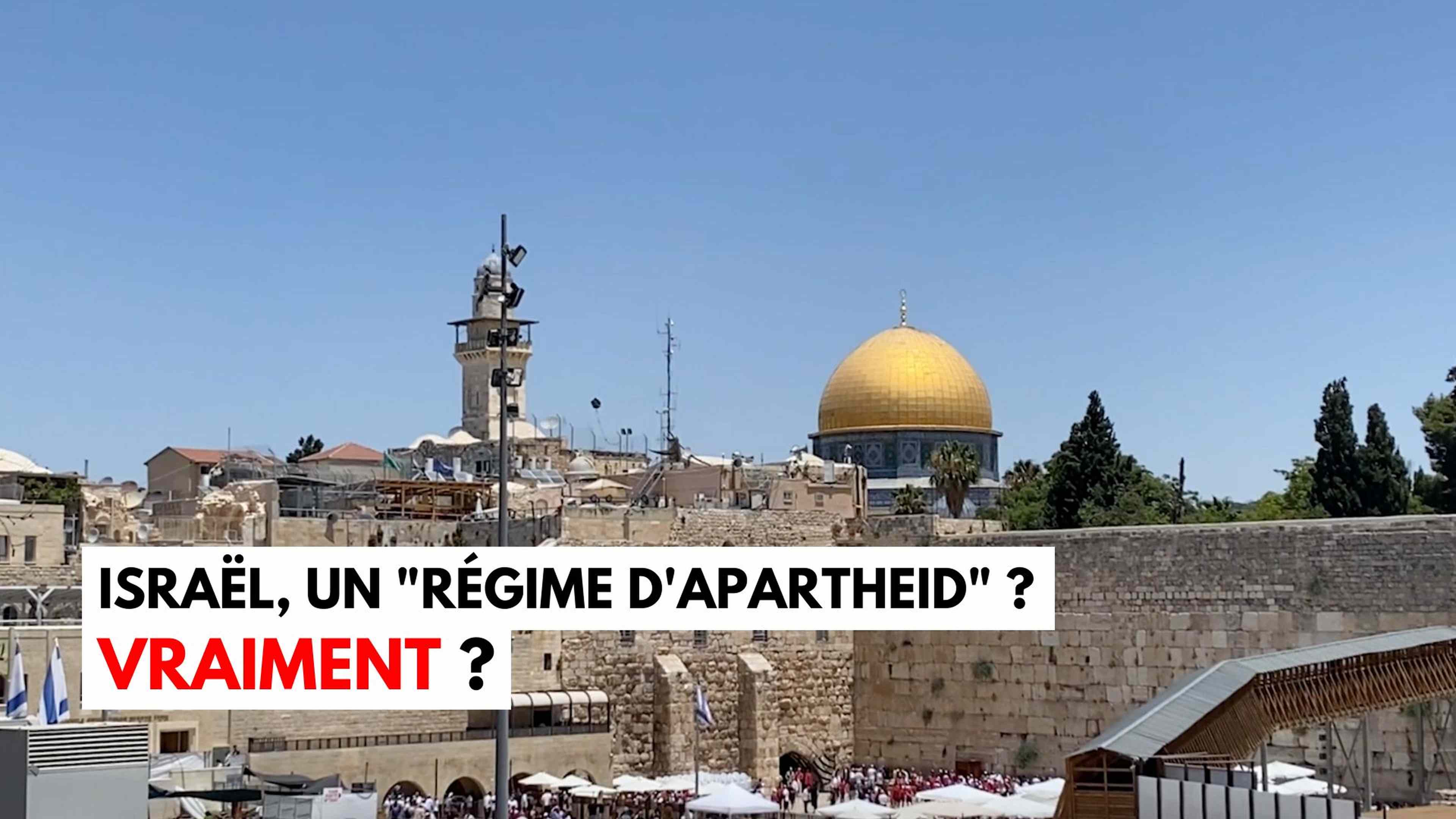 Israël, un « régime d'apartheid » ? Vraiment ?