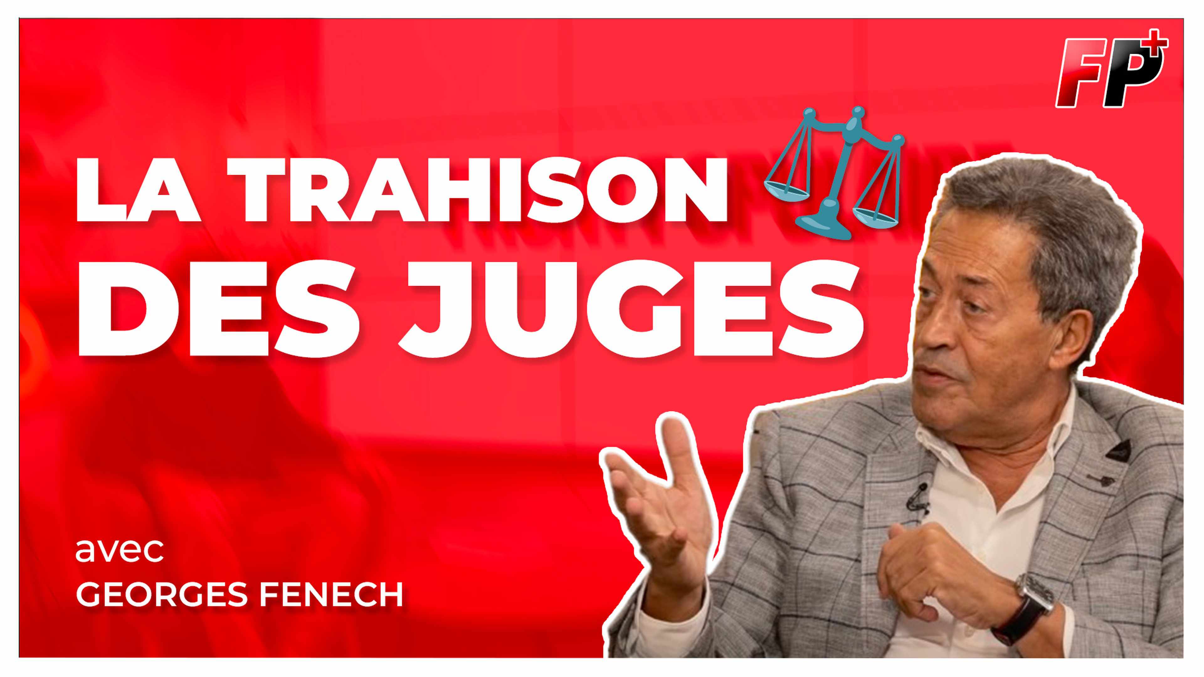La trahison des juges décryptée : entretien avec Georges Fenech