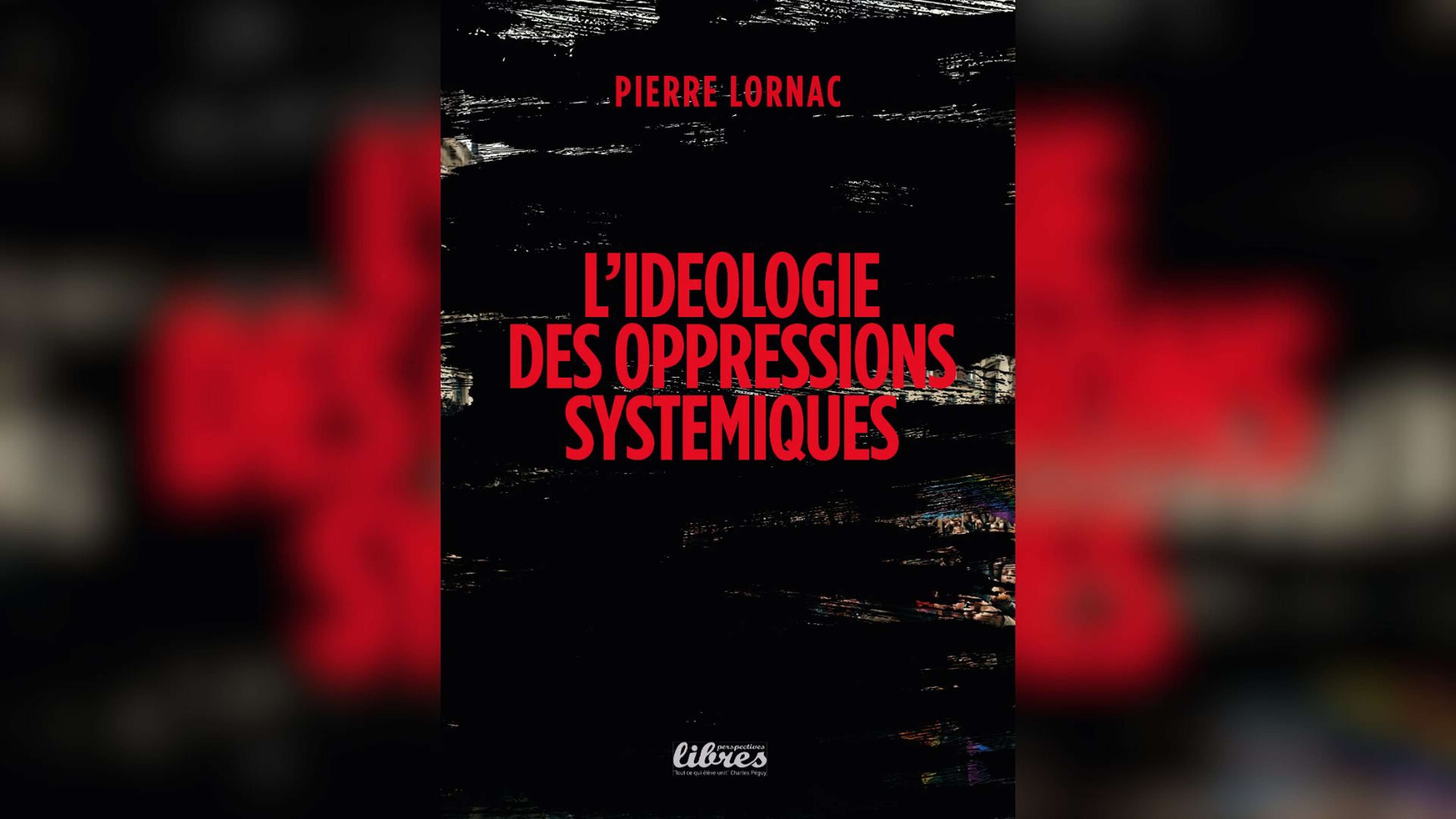 pierre-lornac-ideologie-oppressions