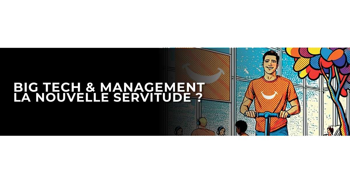 Big Tech et management : la nouvelle servitude ? - Revue n°6