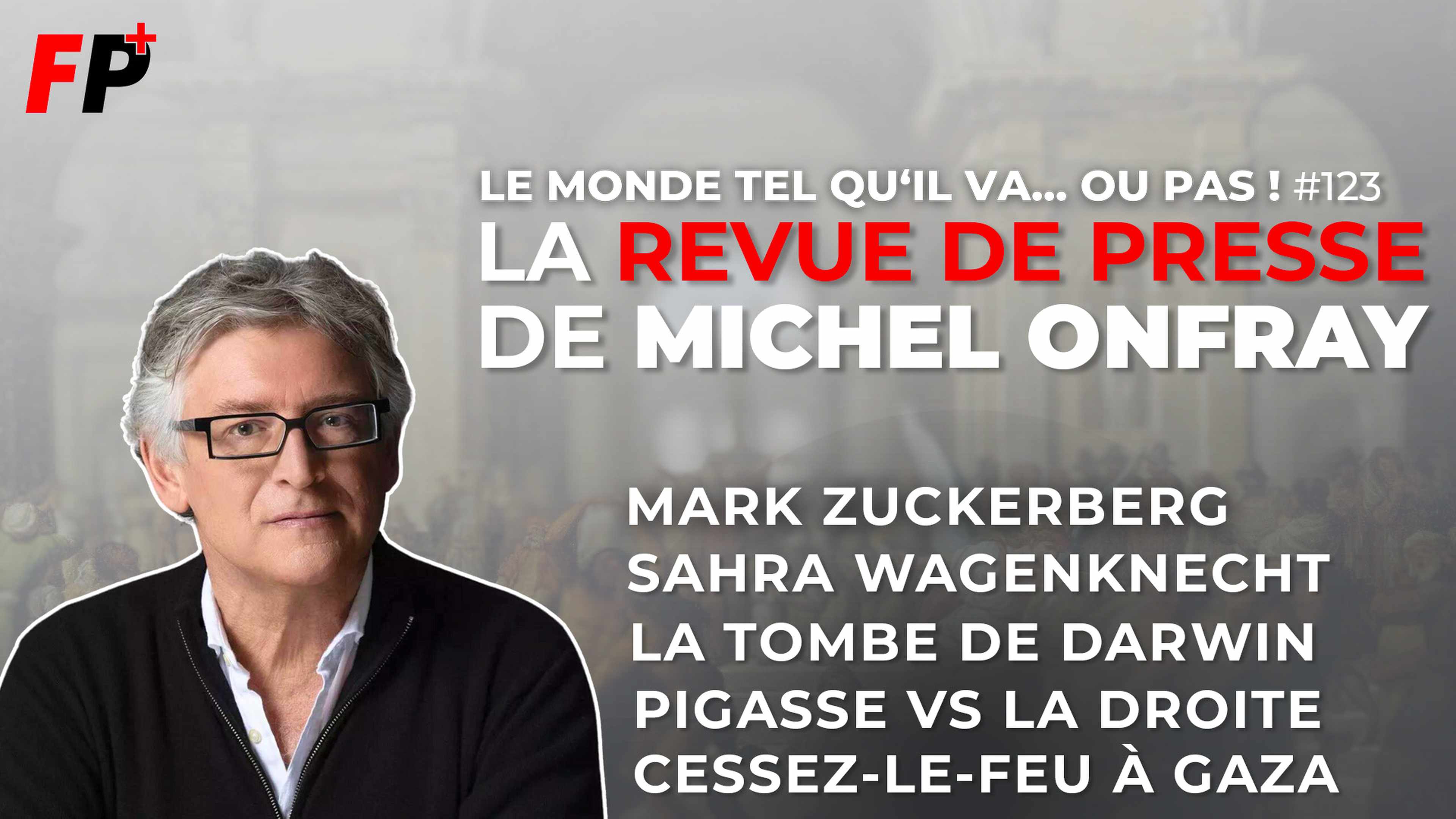 Le monde tel qu'il va… ou pas ! – la revue de presse de Michel Onfray (#123)
