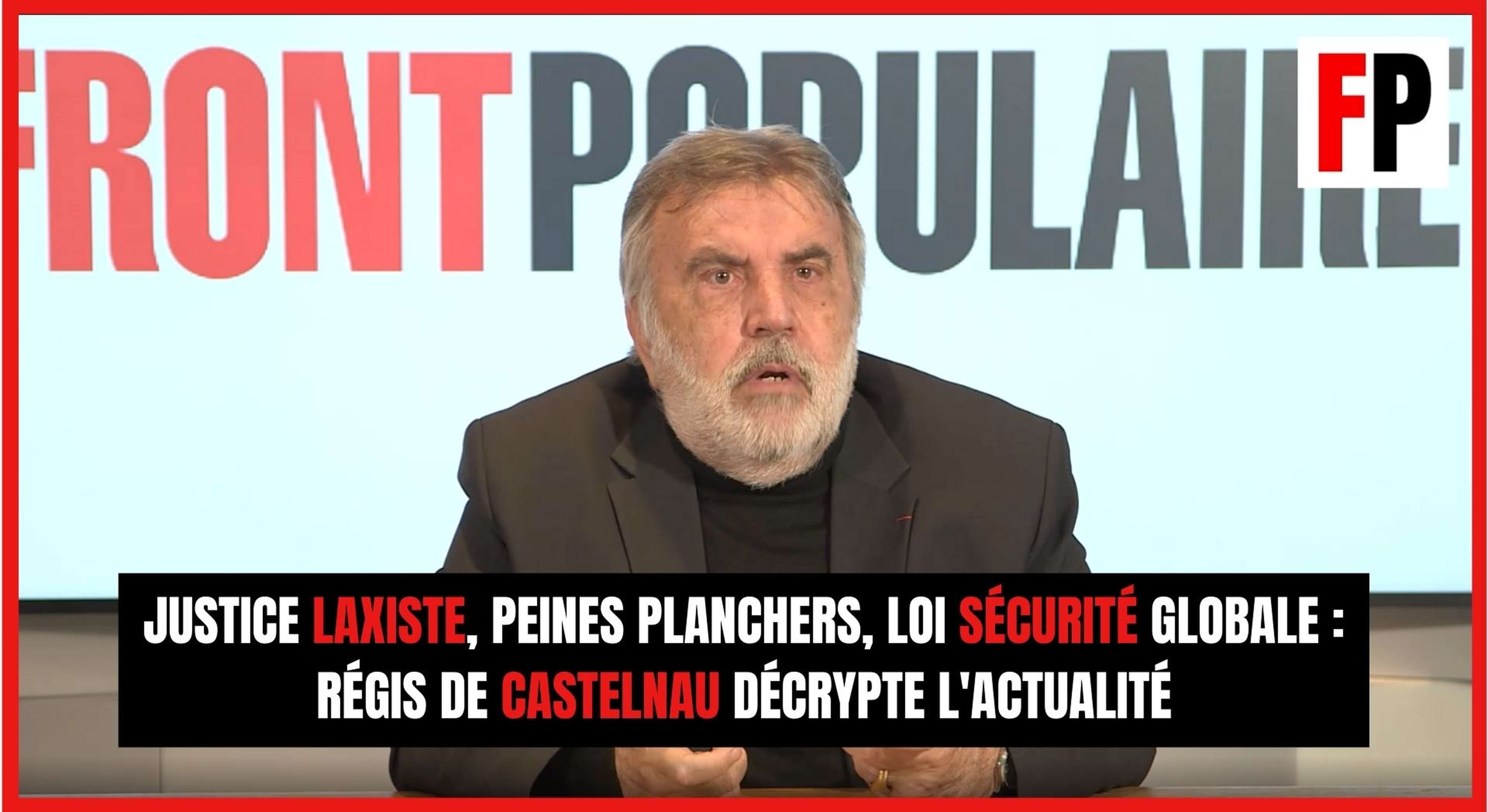 Justice laxiste, peines planchers, loi Sécurité globale : Régis de Castelnau décrypte l'actualité