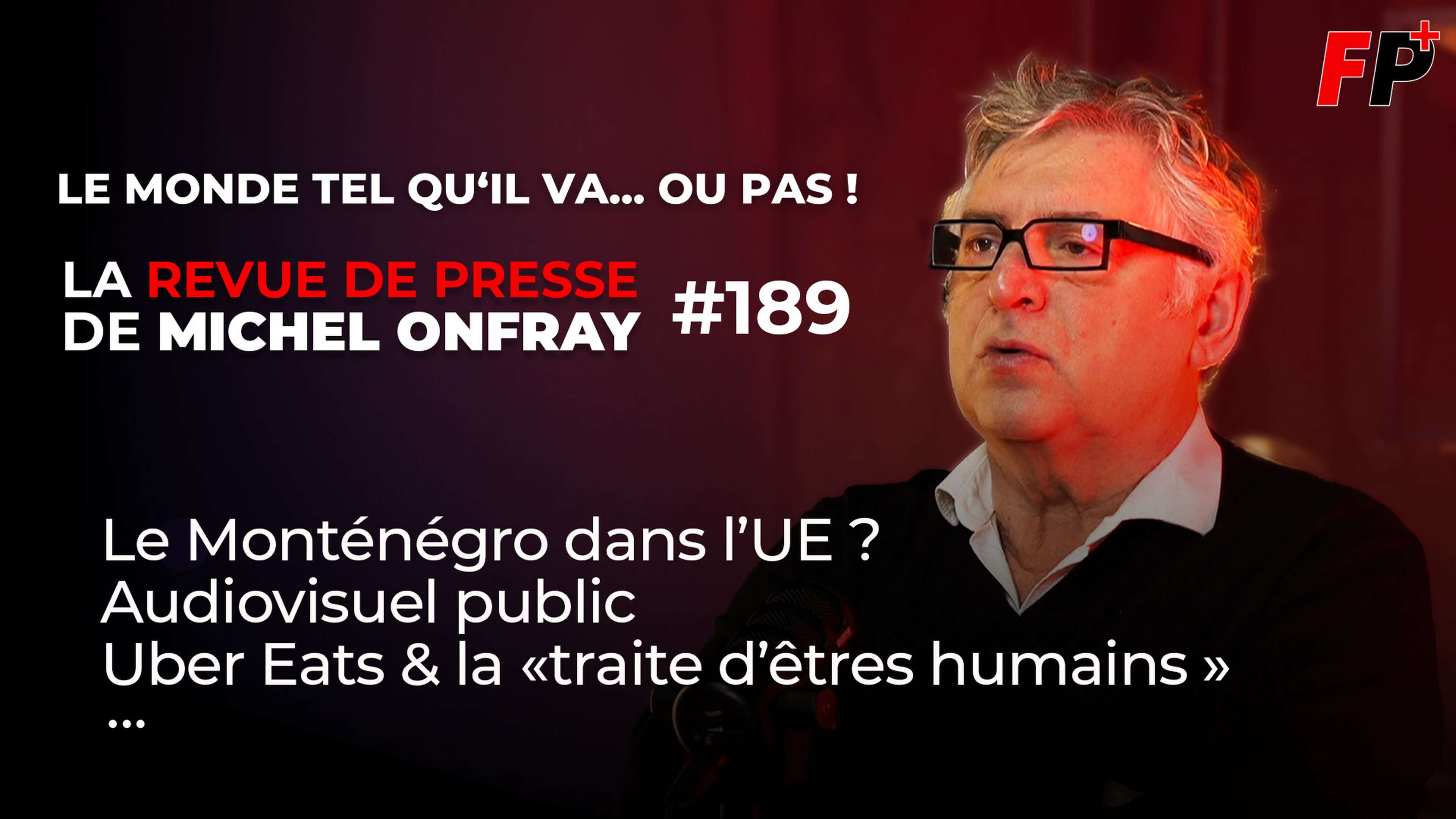 Le monde tel qu'il va… ou pas ! – la revue de presse de Michel Onfray (#189)