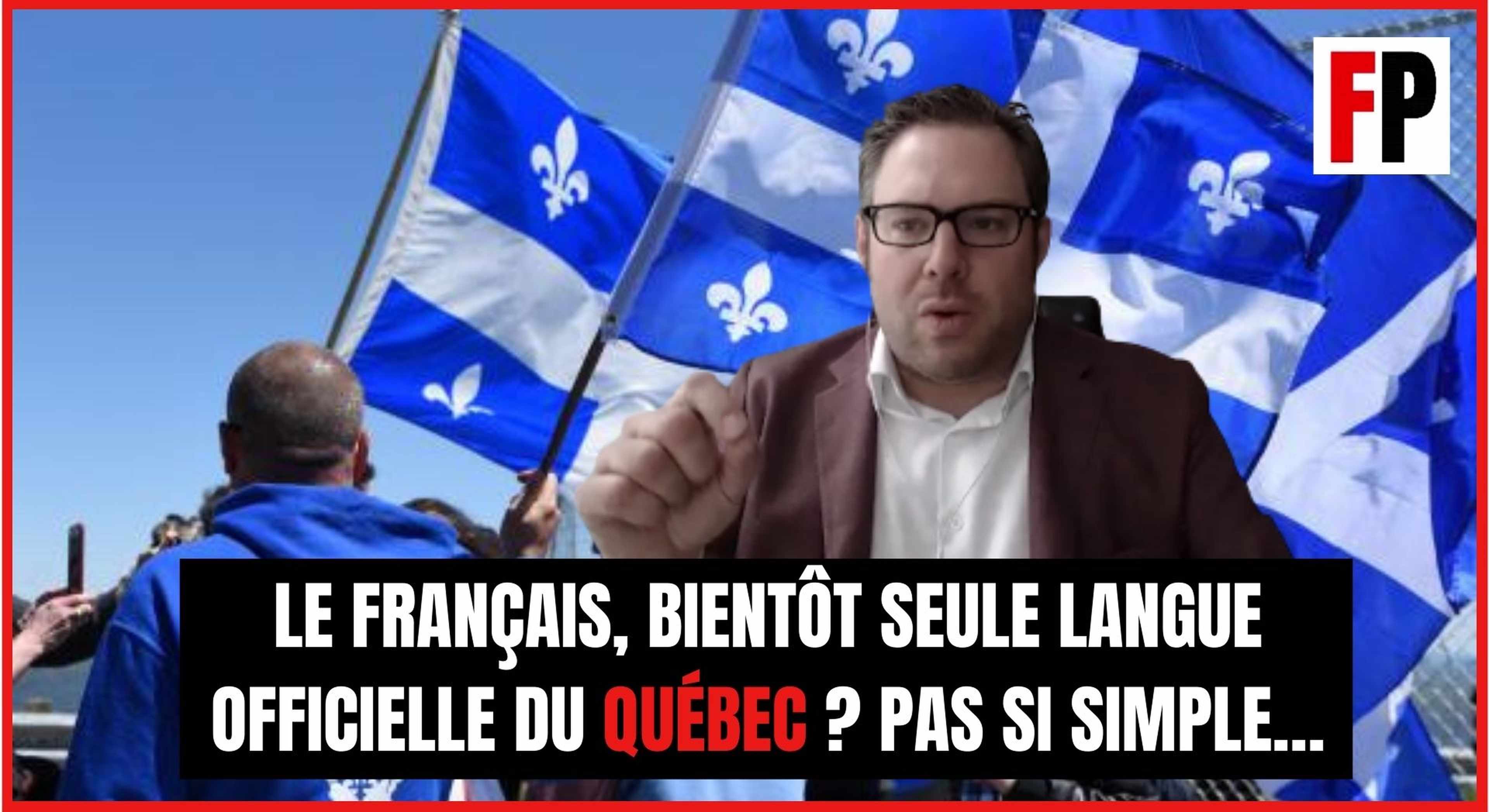 Le français, bientôt seule langue officielle du Québec ? Pas si simple…