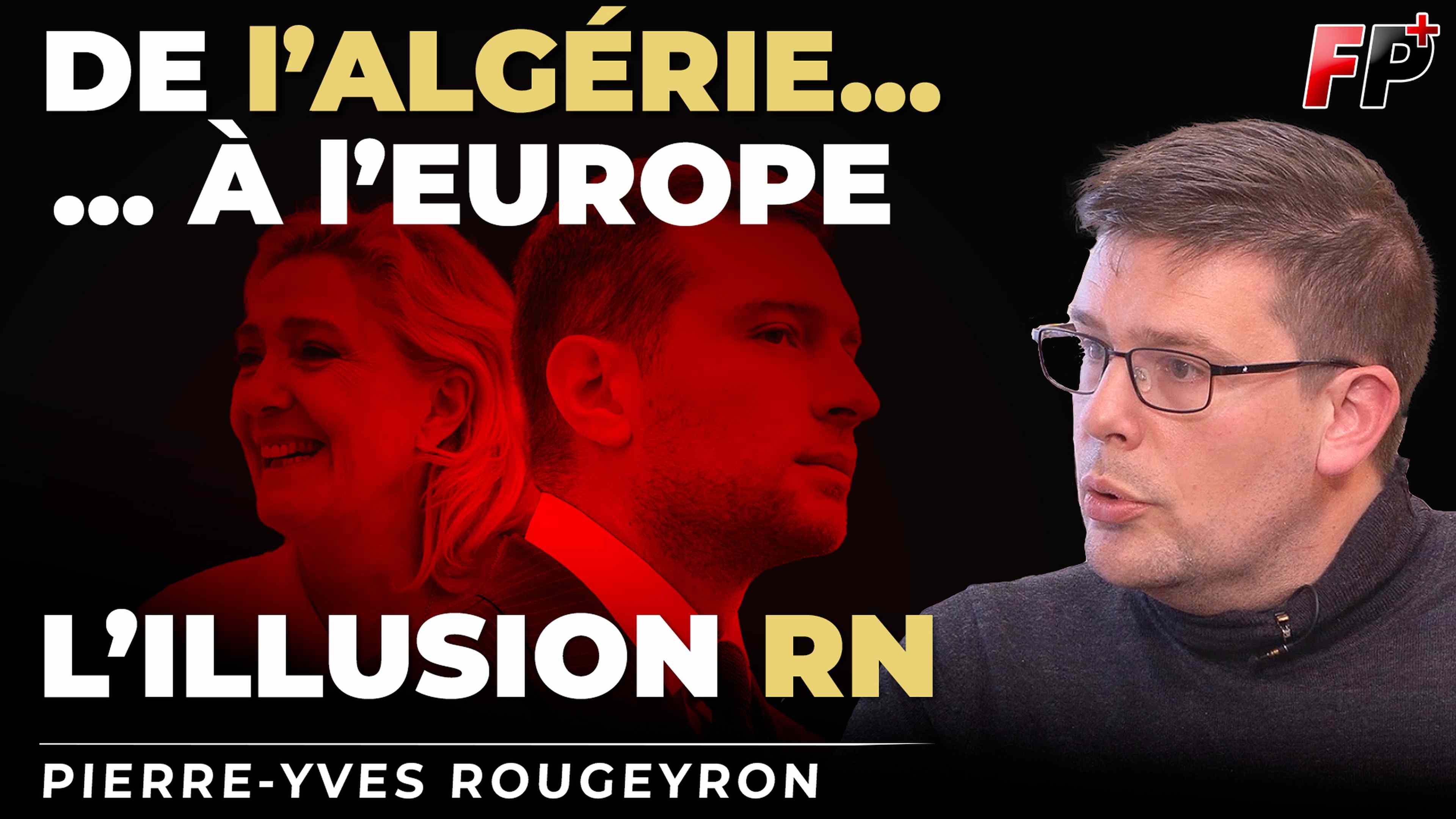 pierre-yves-rougeyron-algerie-europe-jordan-bardella-marine-le-pen