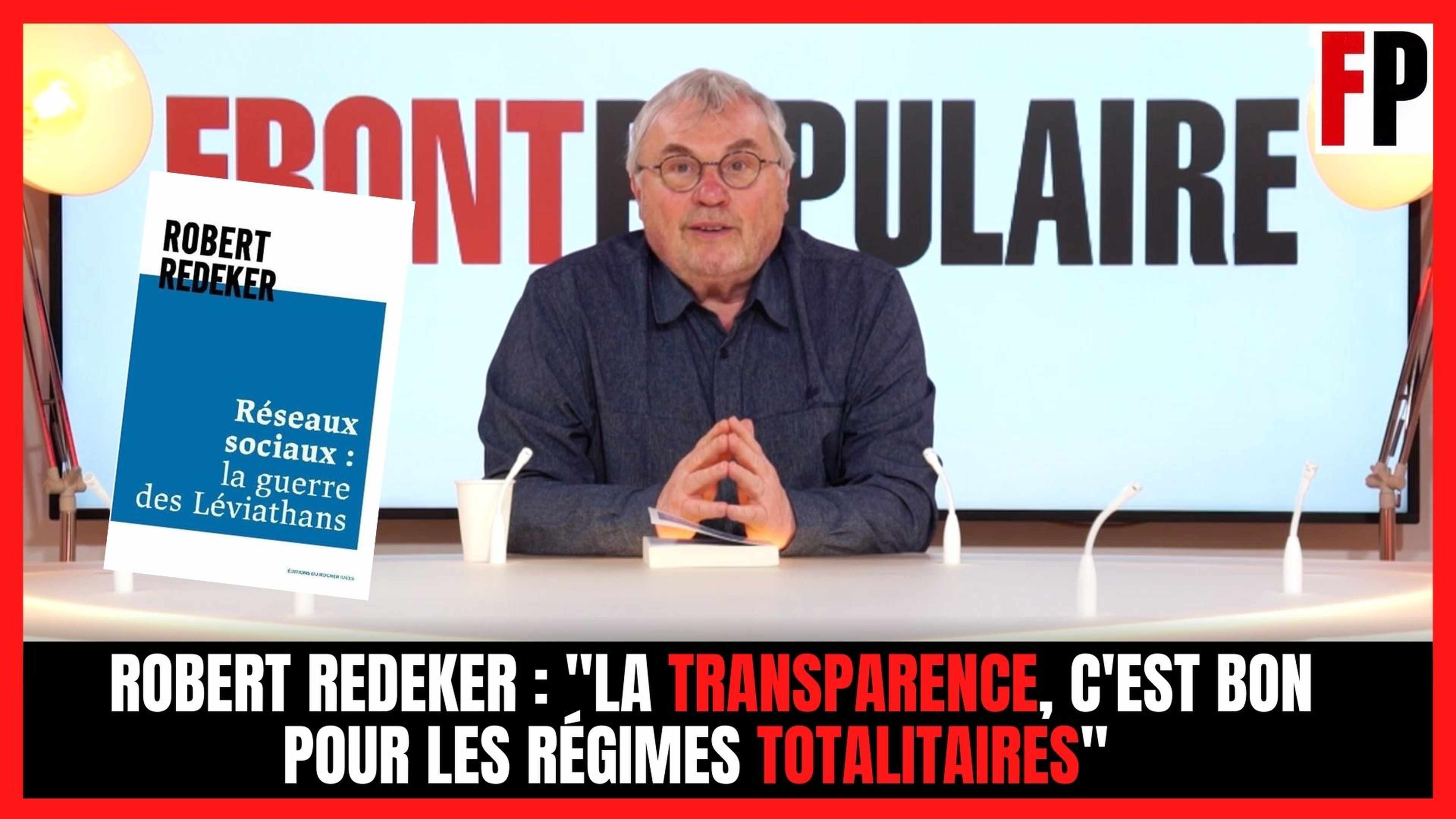 Robert Redeker : "La transparence, c'est bon pour les régimes totalitaires"