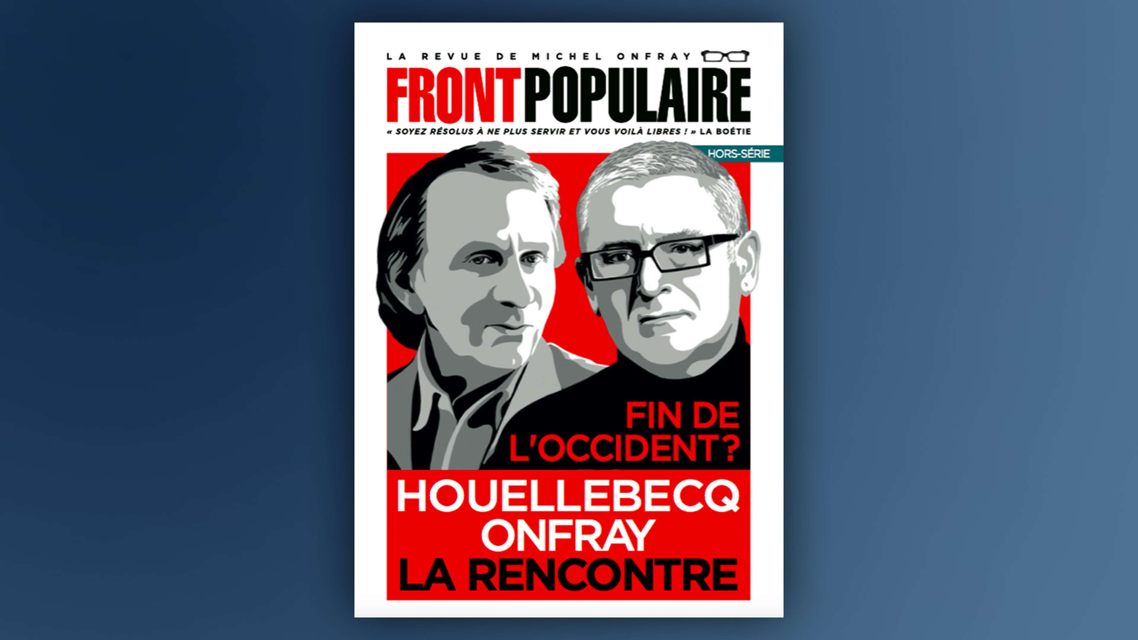 "Houellebecq - Onfray : la rencontre" : découvrez le nouveau hors-série de Front Populaire