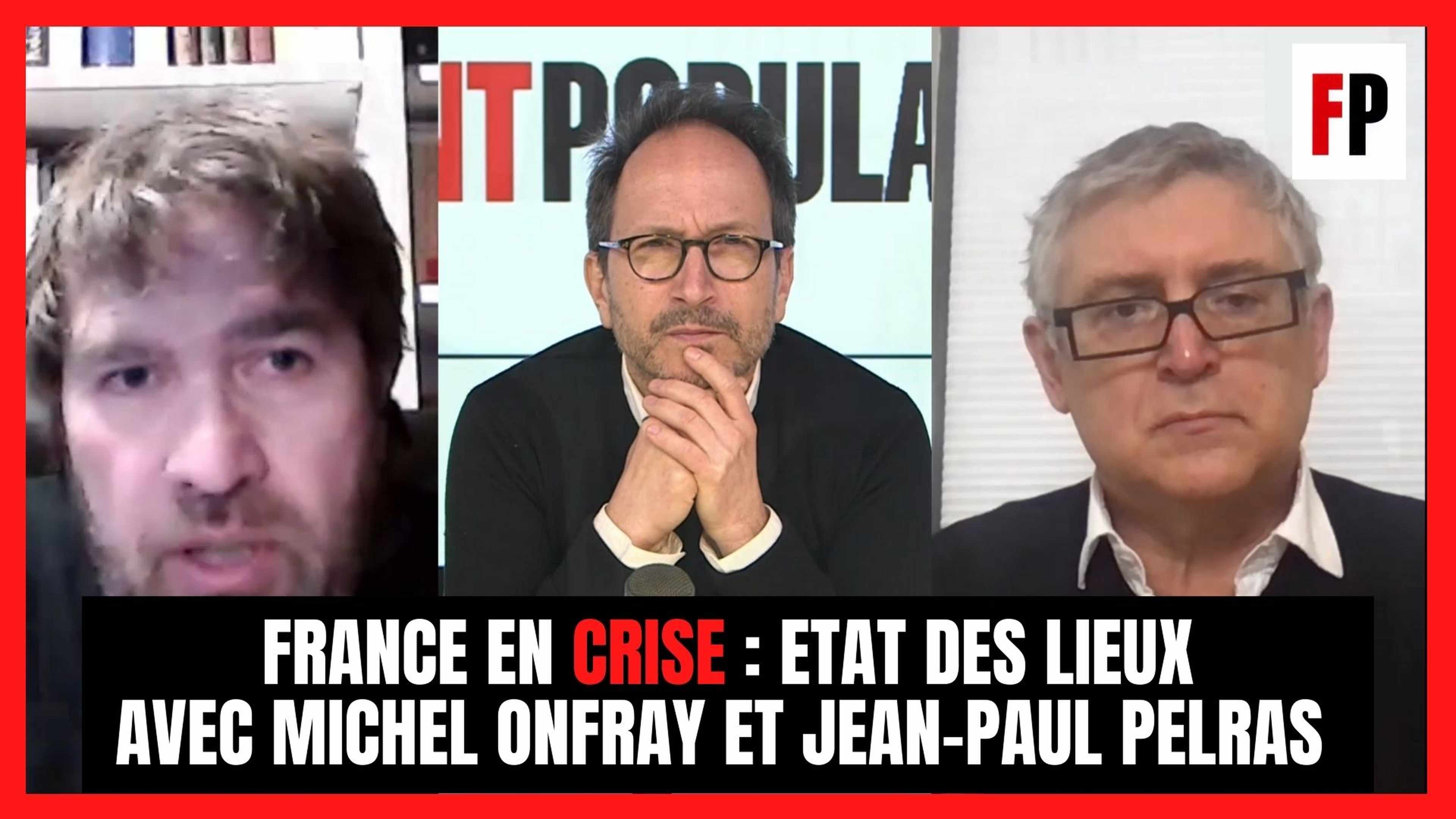 France en crise : état des lieux avec Michel Onfray et Jean-Paul Pelras