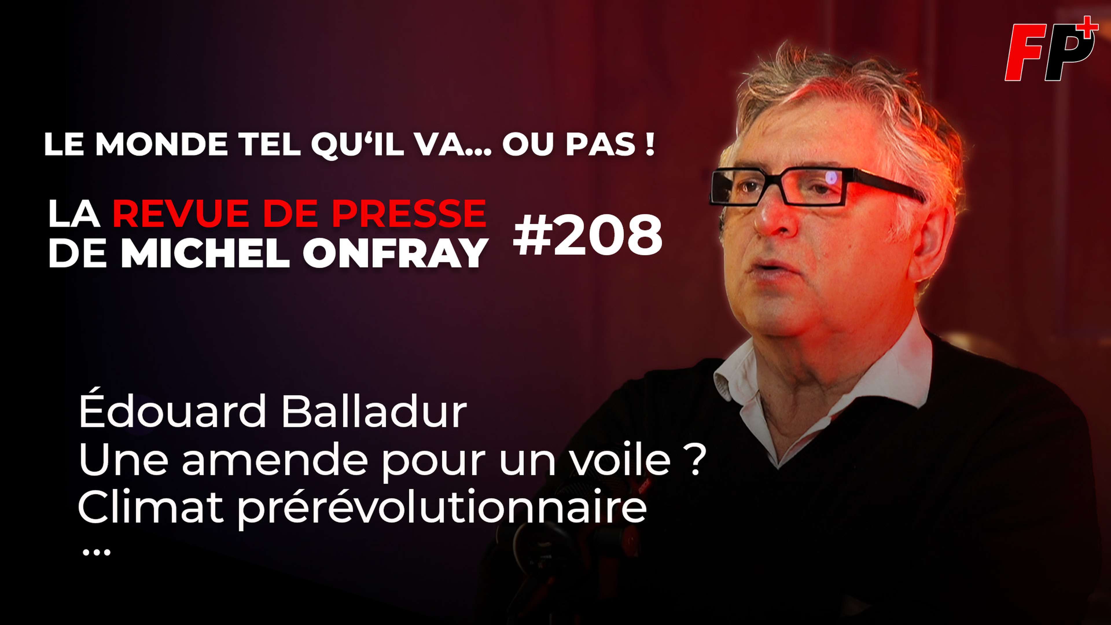Le monde tel qu'il va… ou pas ! – la revue de presse de Michel Onfray (#208)