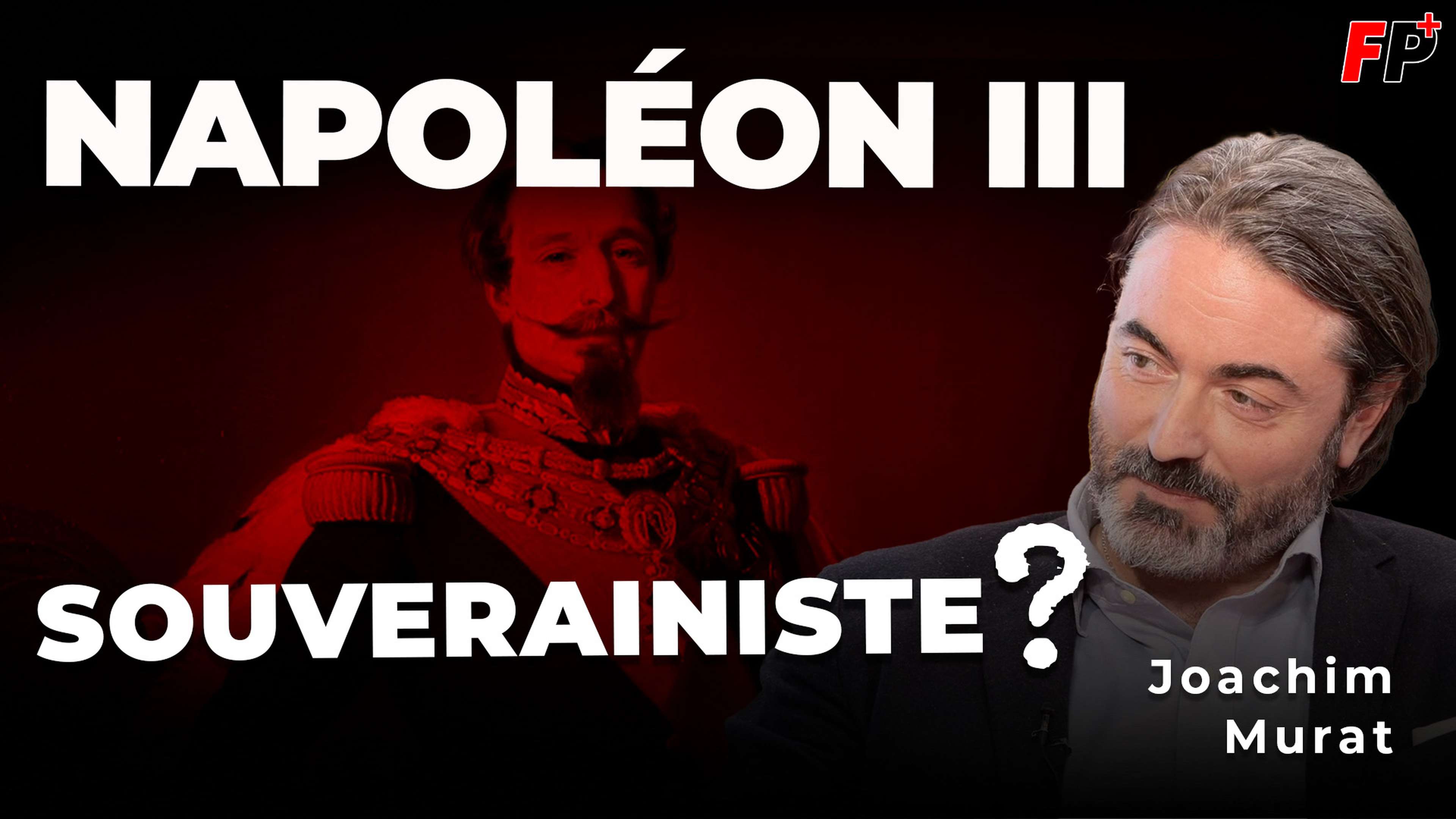 Contre l'UE, s'inspirer du souverainisme de Napoléon III ? - avec Joachim Murat 