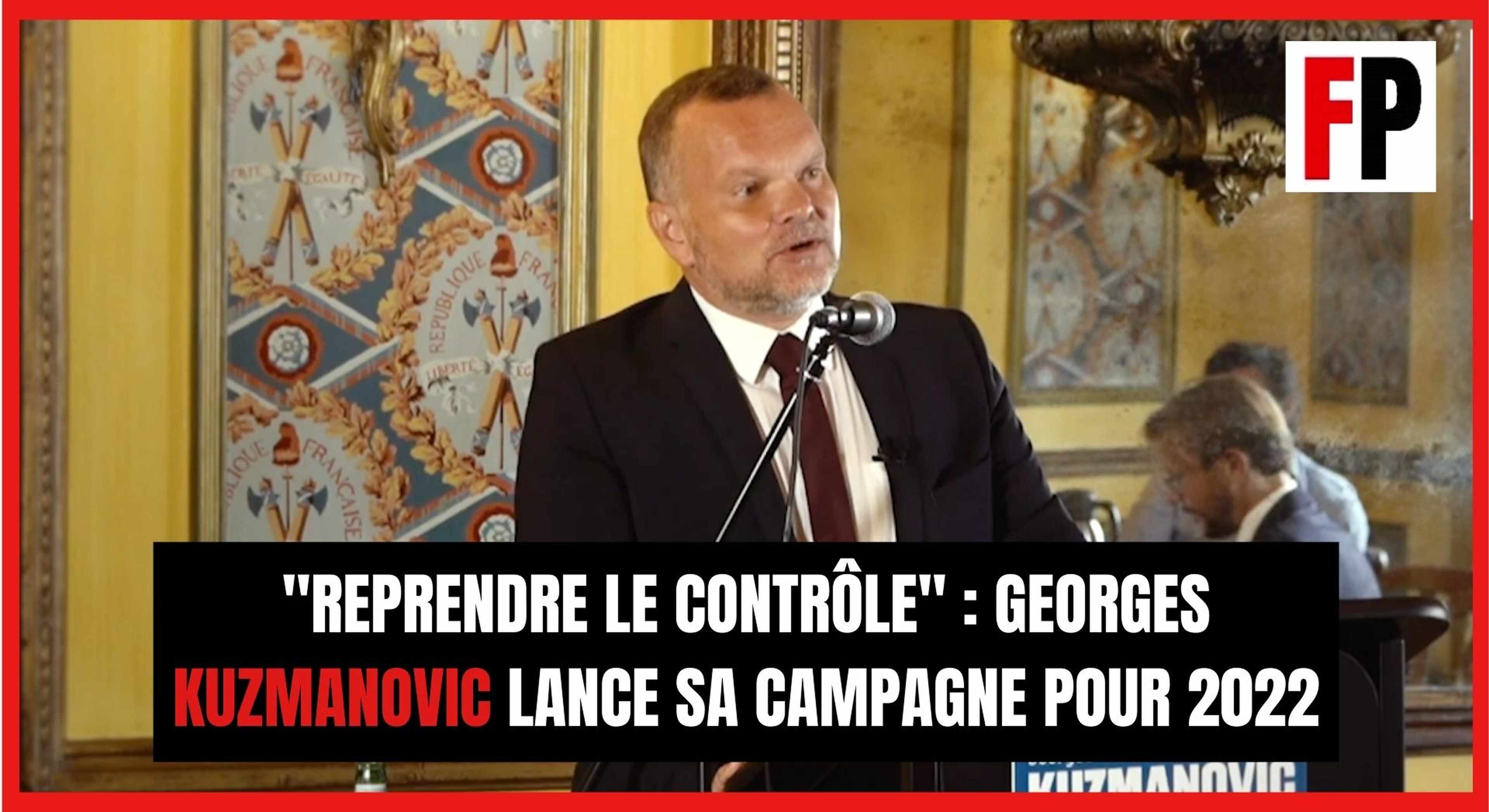 "Reprendre le contrôle" : Georges Kuzmanovic lance sa campagne pour 2022