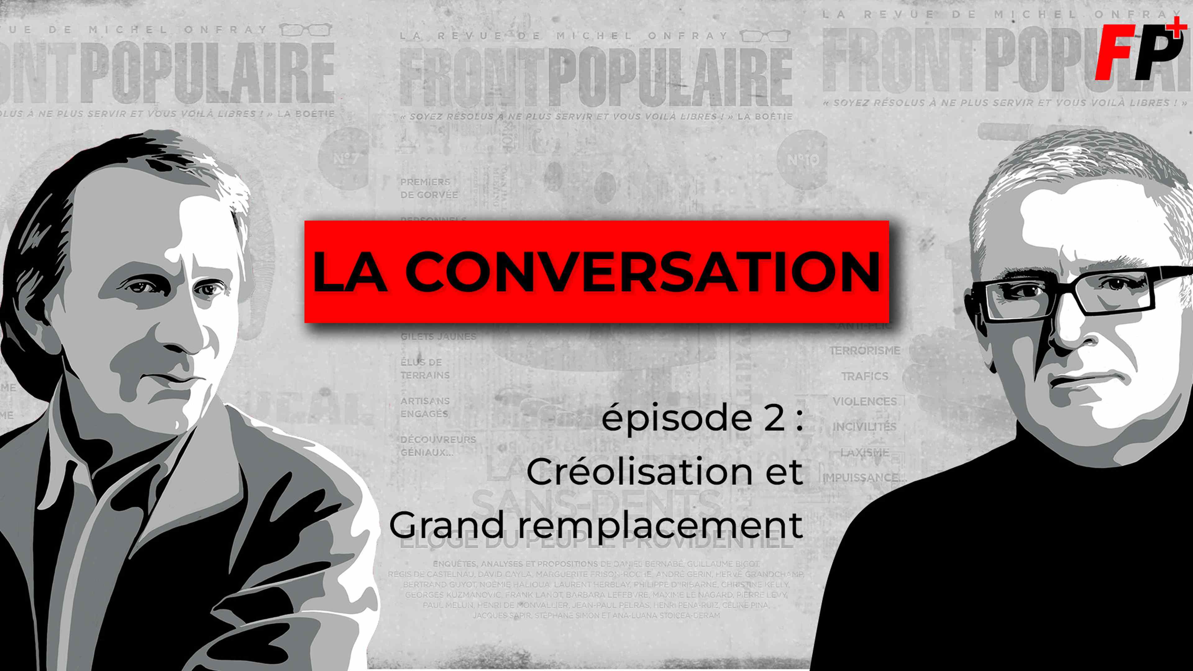 "Houellebecq - Onfray : la conversation" – Épisode 2 : créolisation et Grand remplacement