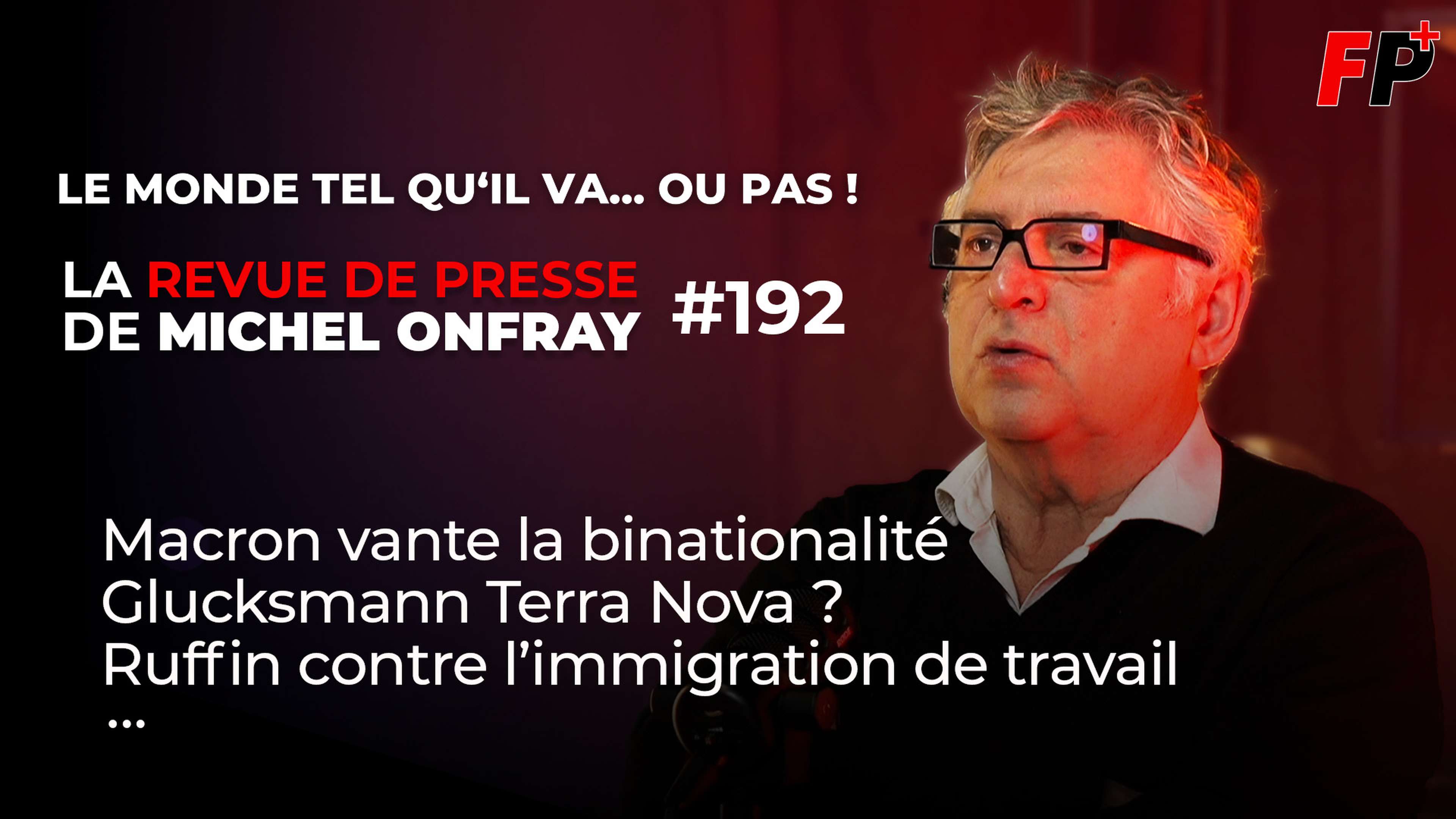 Le monde tel qu'il va… ou pas ! – la revue de presse de Michel Onfray (#192)