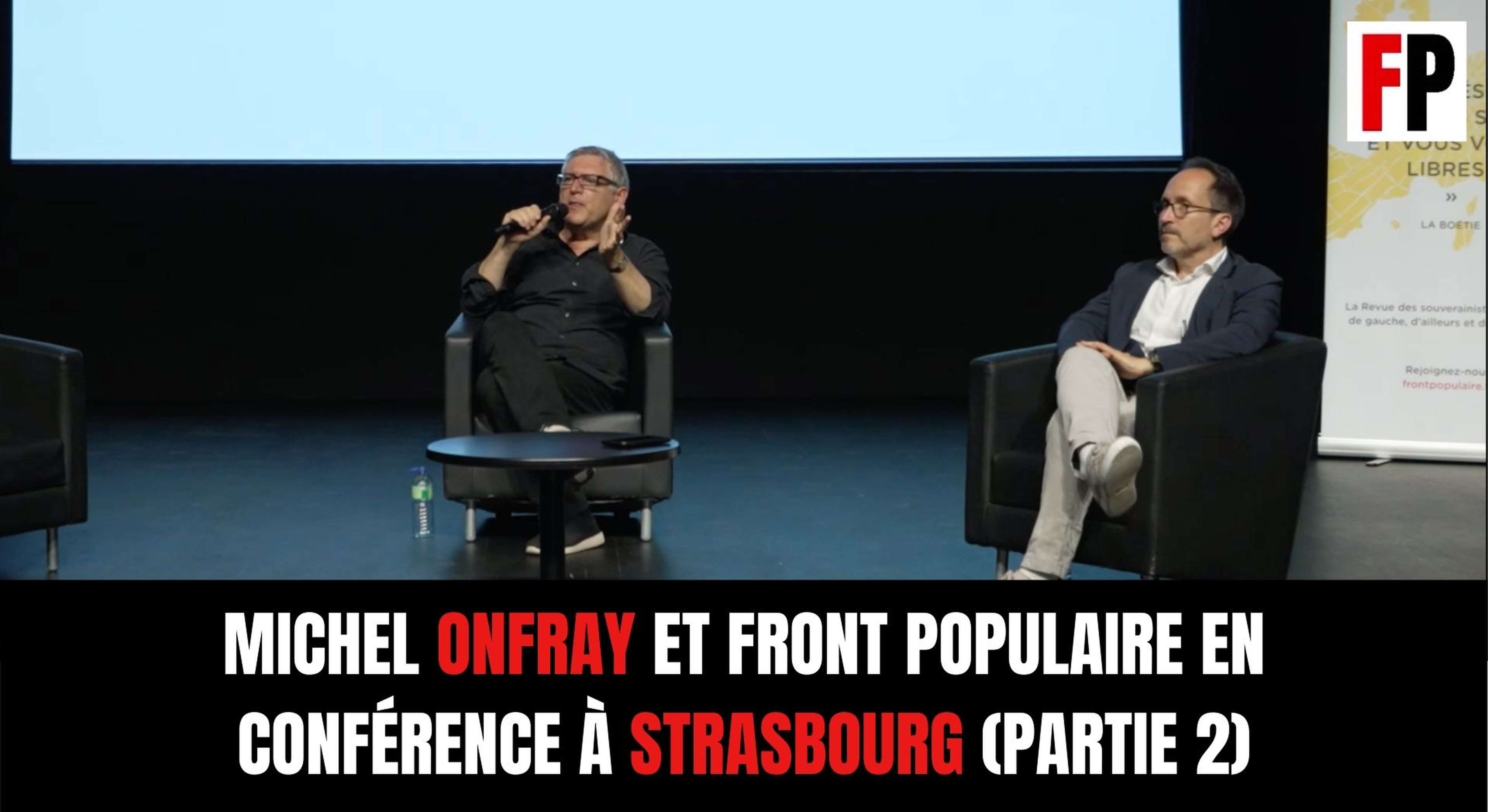 Michel Onfray et Front Populaire en conférence à Strasbourg (partie 2)