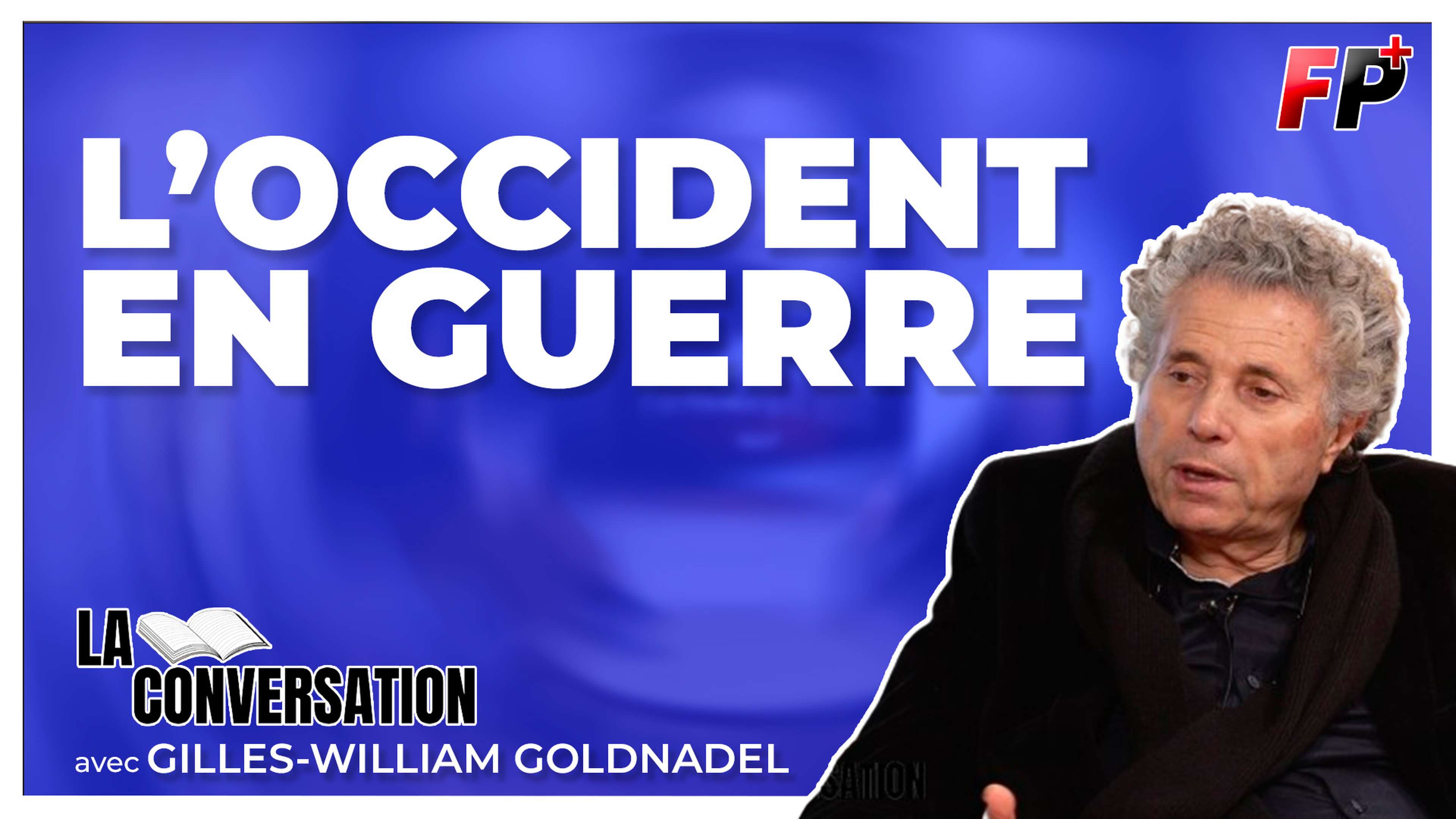 gilles-william-goldnadel-conversation-occident-israel