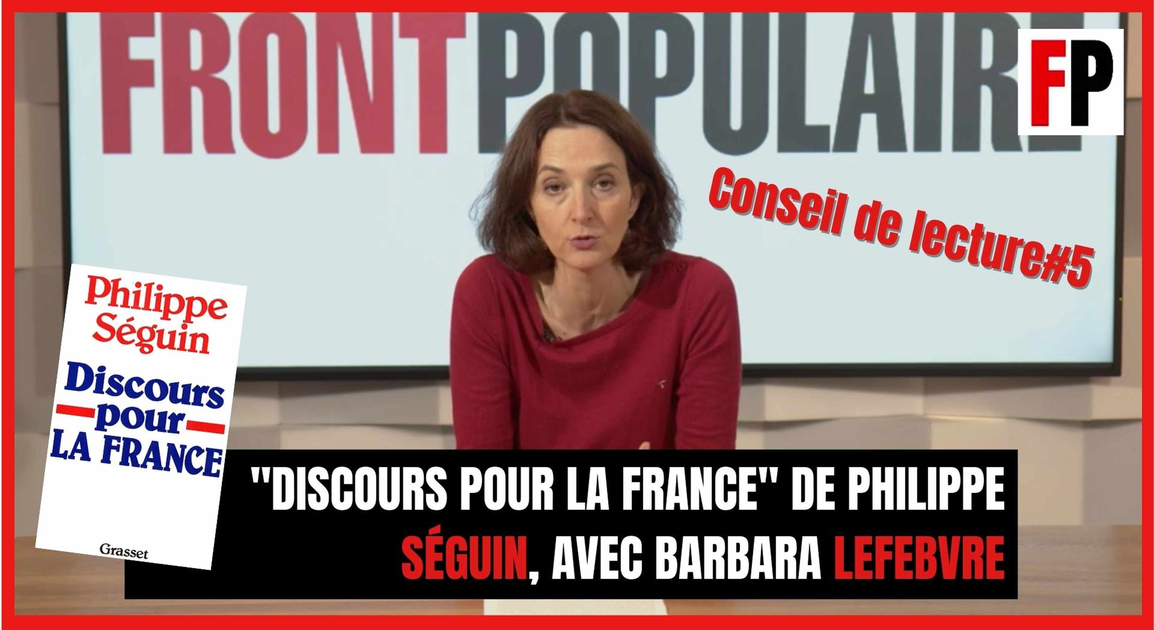 Conseil de lecture #5 : "Discours pour la France" de Philippe Séguin, avec Barbara Lefebvre