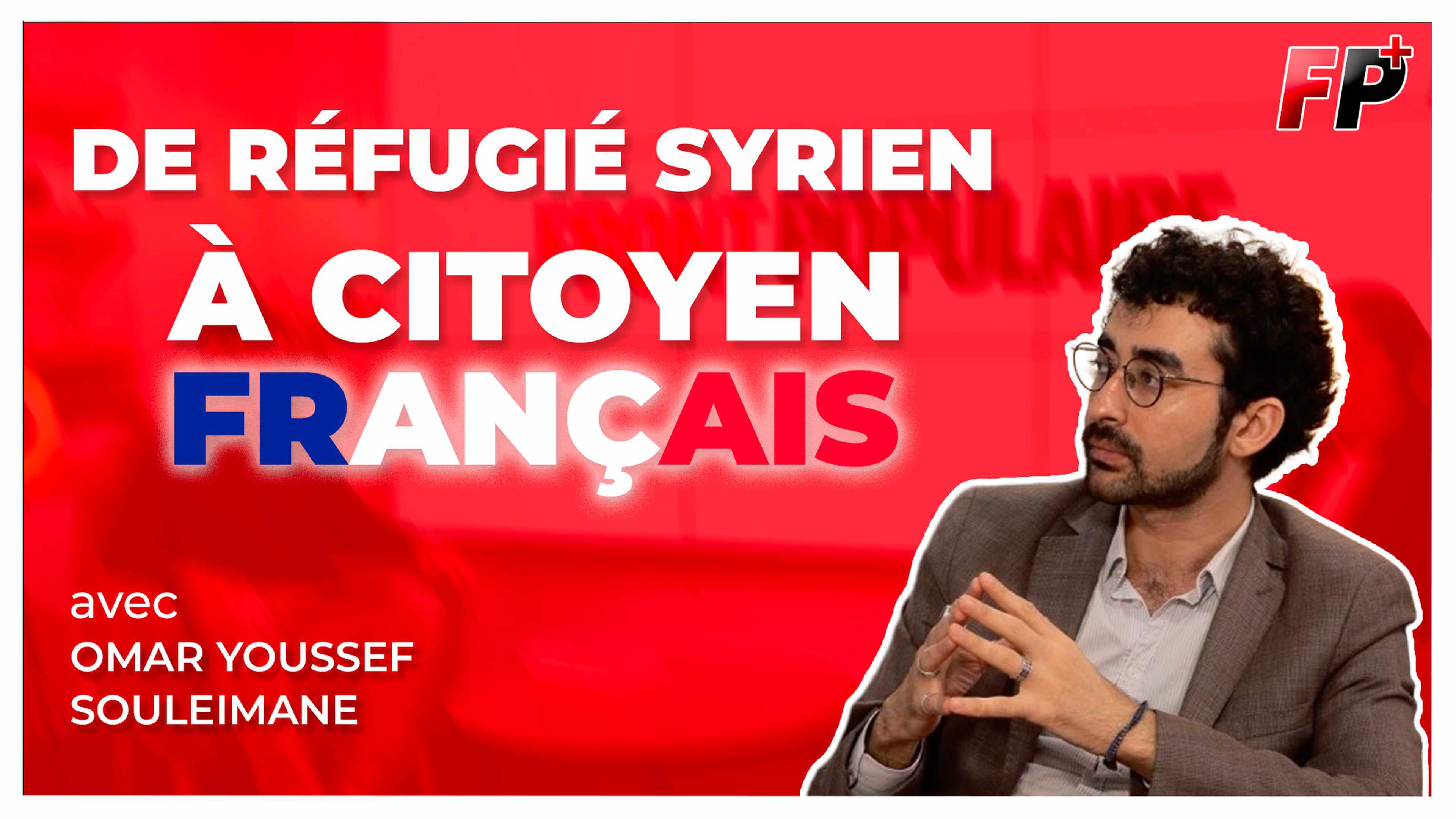 De refugié syrien à citoyen français : rencontre avec Omar Youssef Souleimane