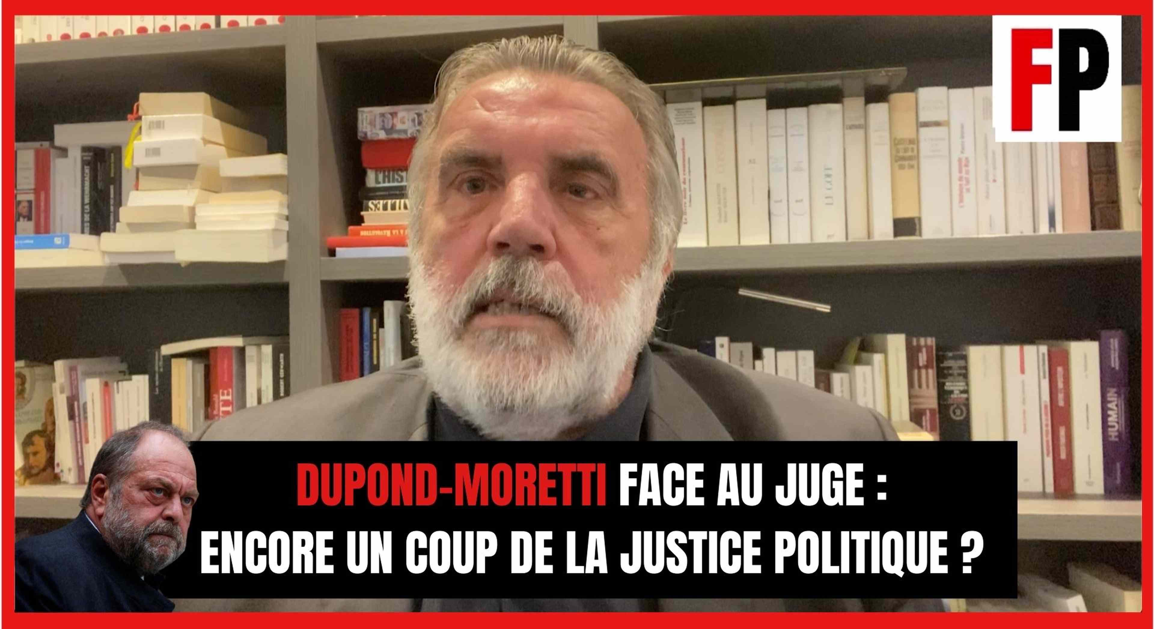 Dupond-Moretti face au juge : encore un coup de la justice politique ?