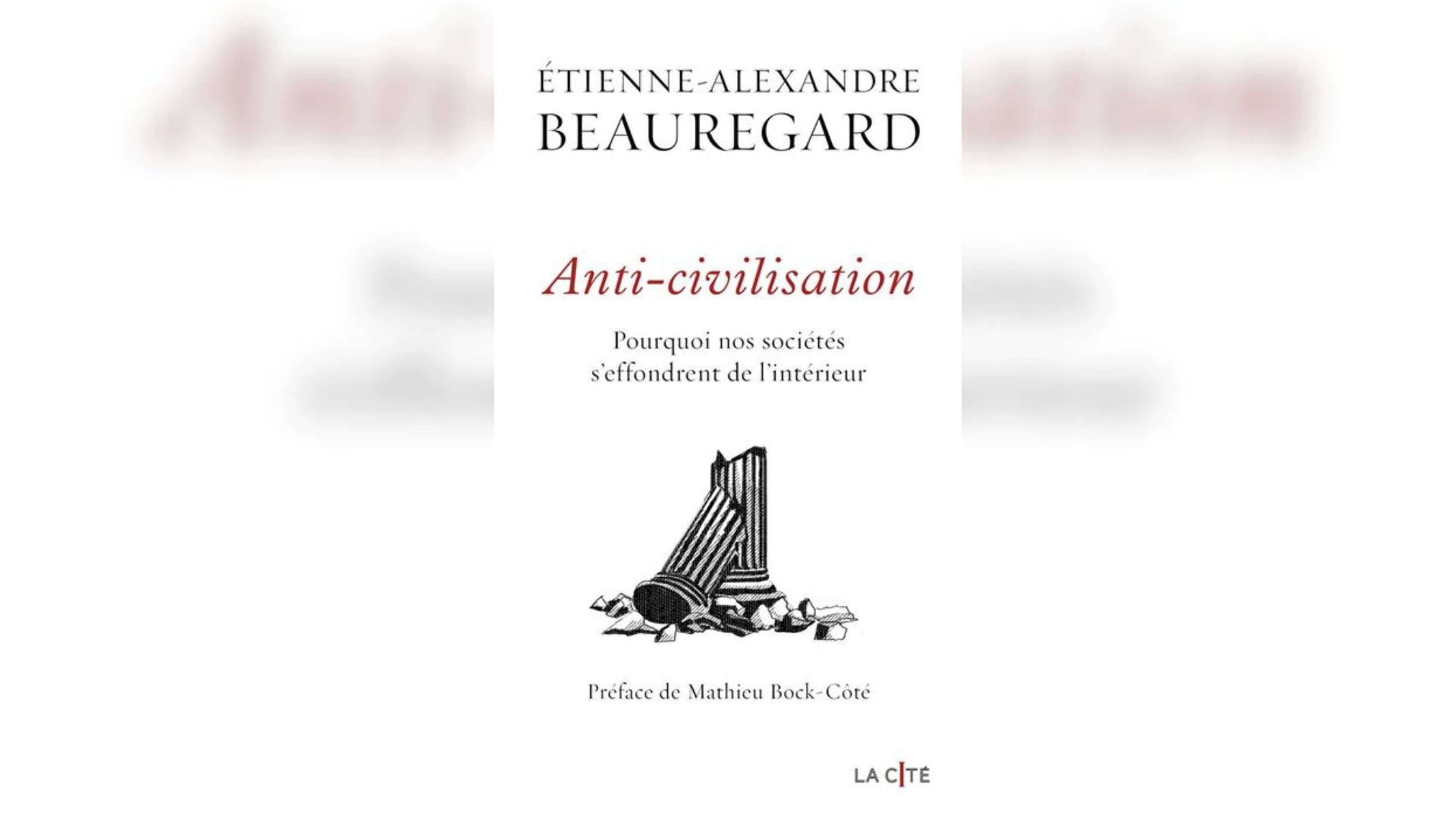 etienne-alexandre-beauregard-anti-civilisation