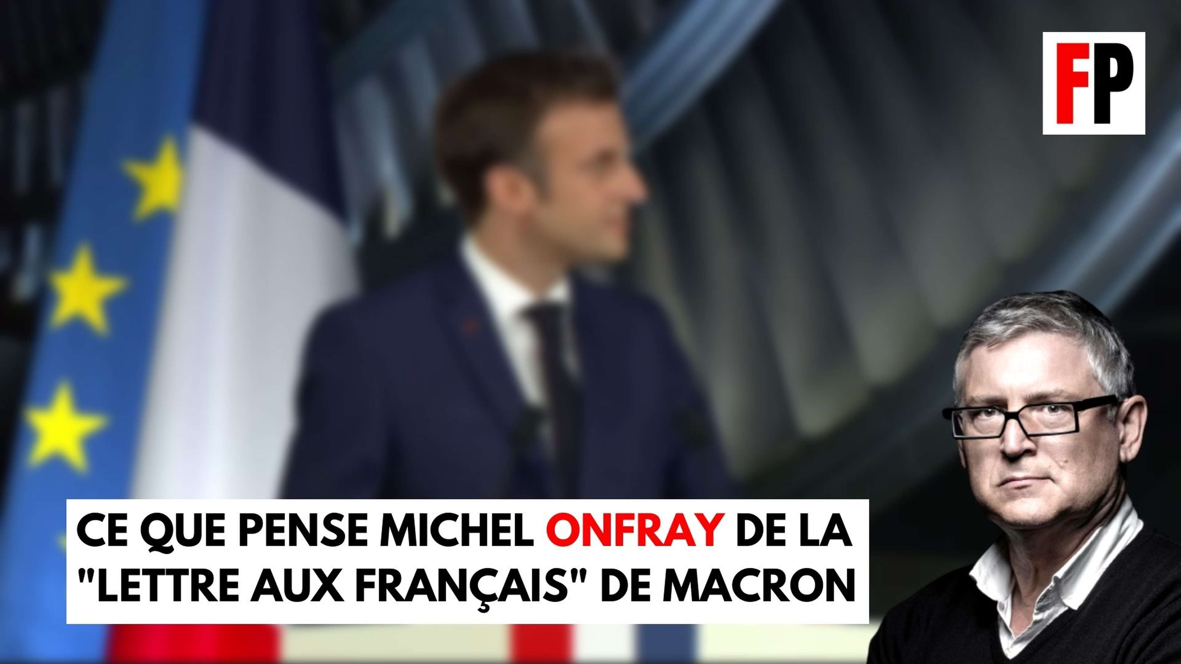 Ce que pense Michel Onfray de la "lettre aux Français" de Macron