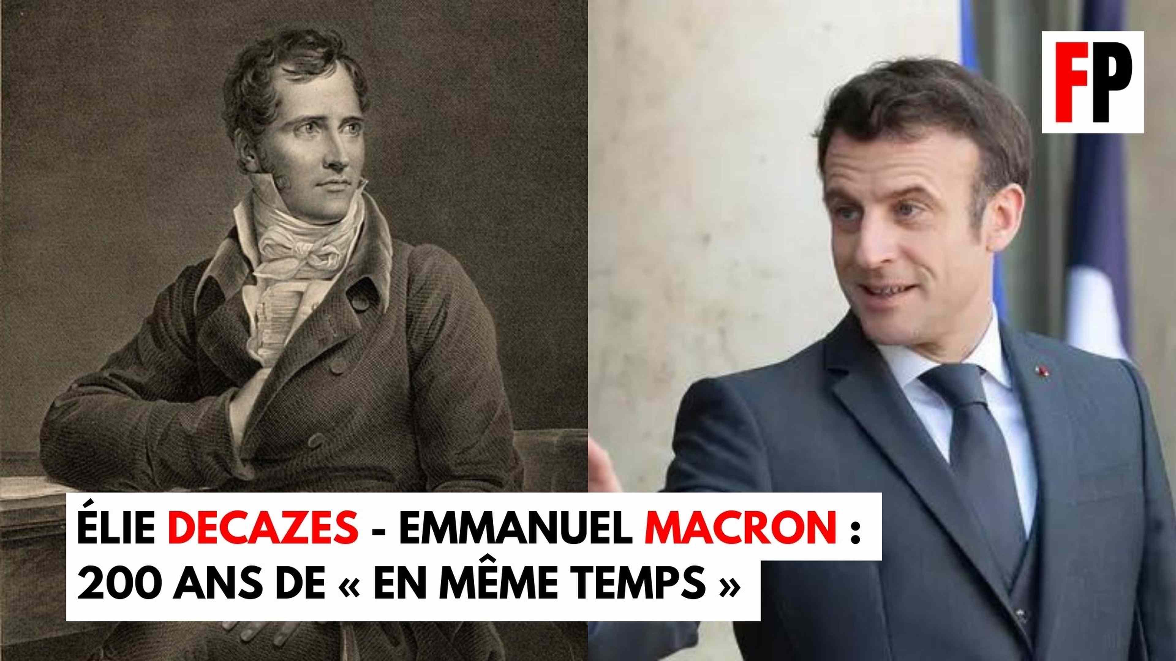 Élie Decazes - Emmanuel Macron : 200 ans de « en même temps »