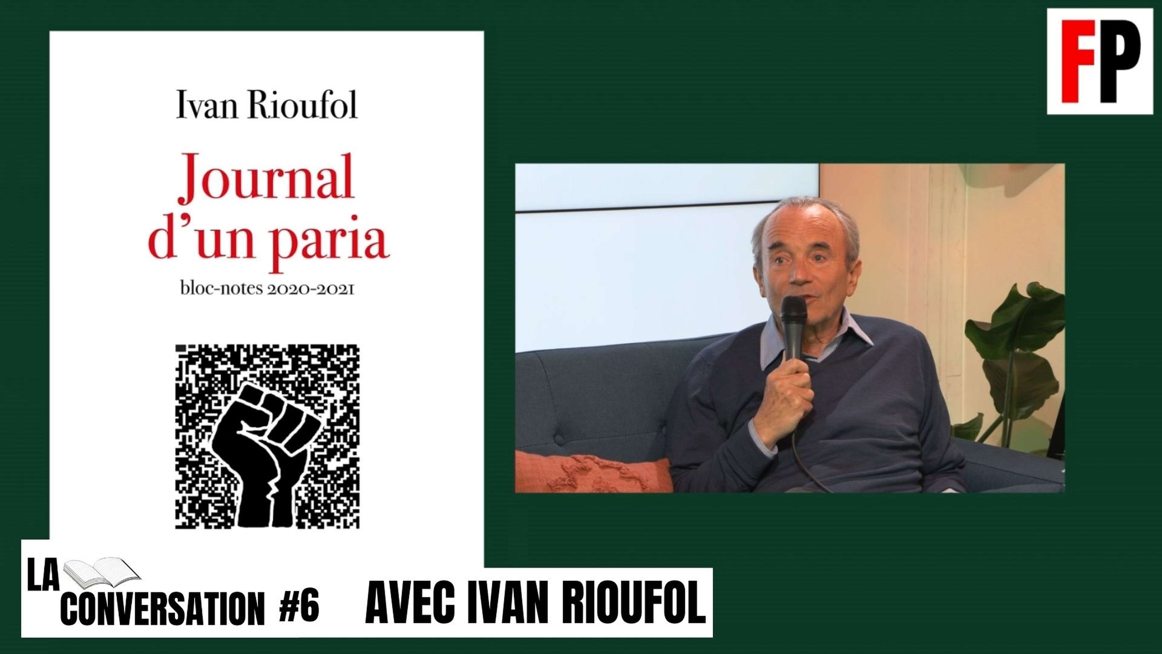 La conversation #6 : Ivan Rioufol présente son "Journal d'un paria"
