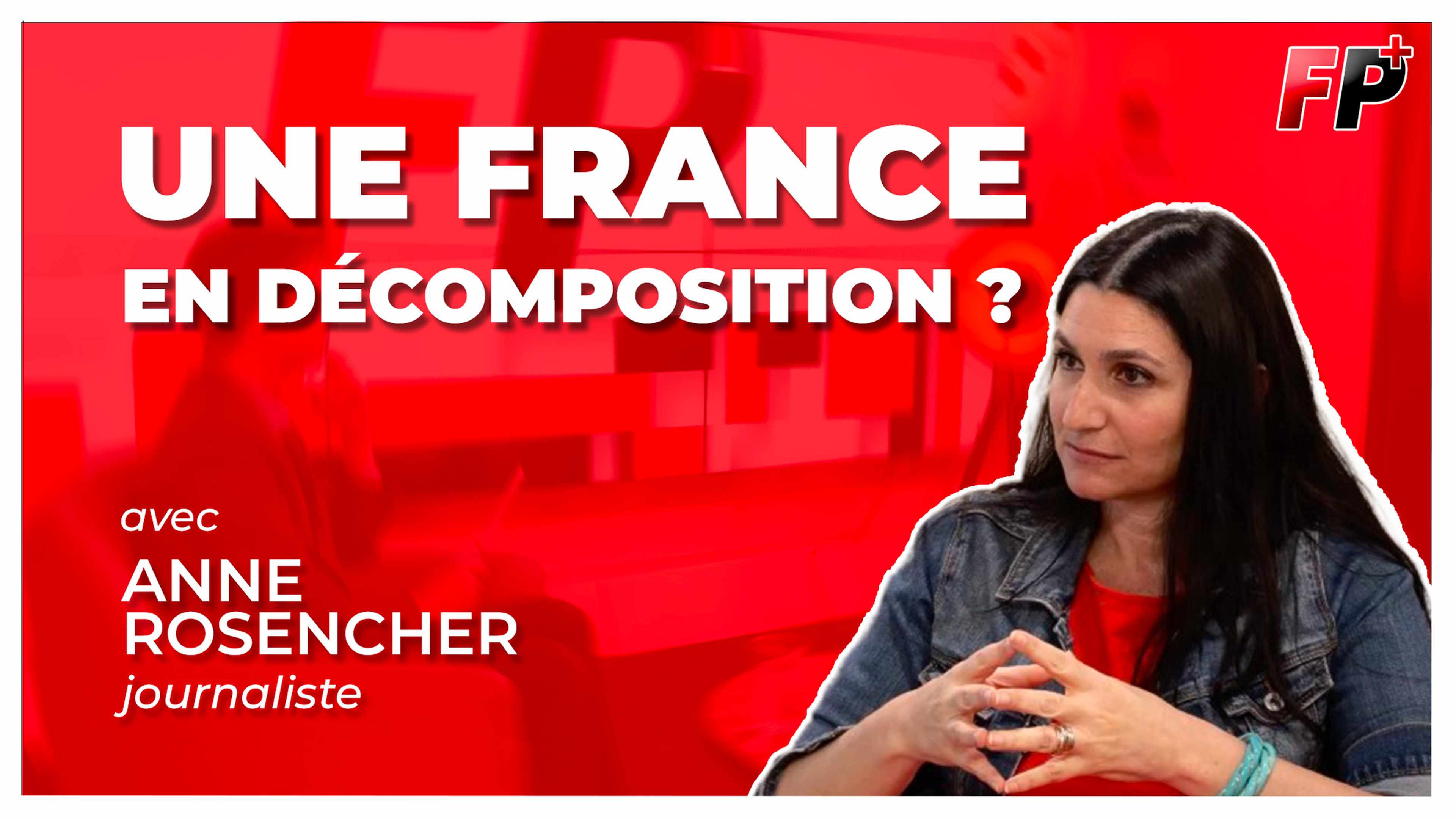Une France en décomposition ? – rencontre avec Anne Rosencher
