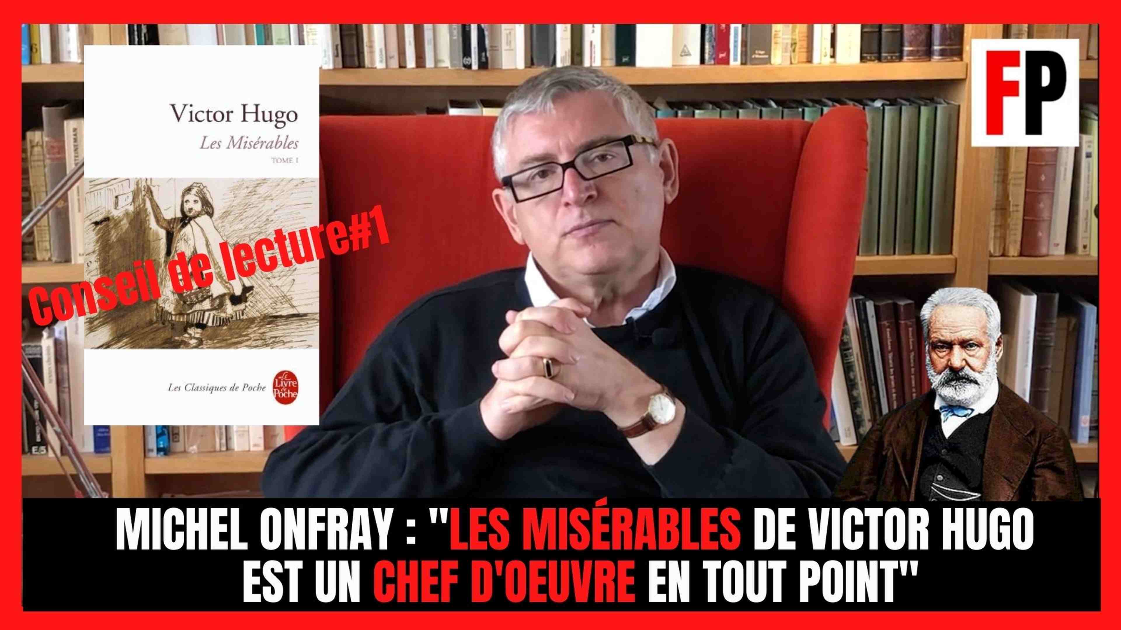 Michel Onfray : "Les Misérables de Victor Hugo est un chef d'oeuvre en tout point"