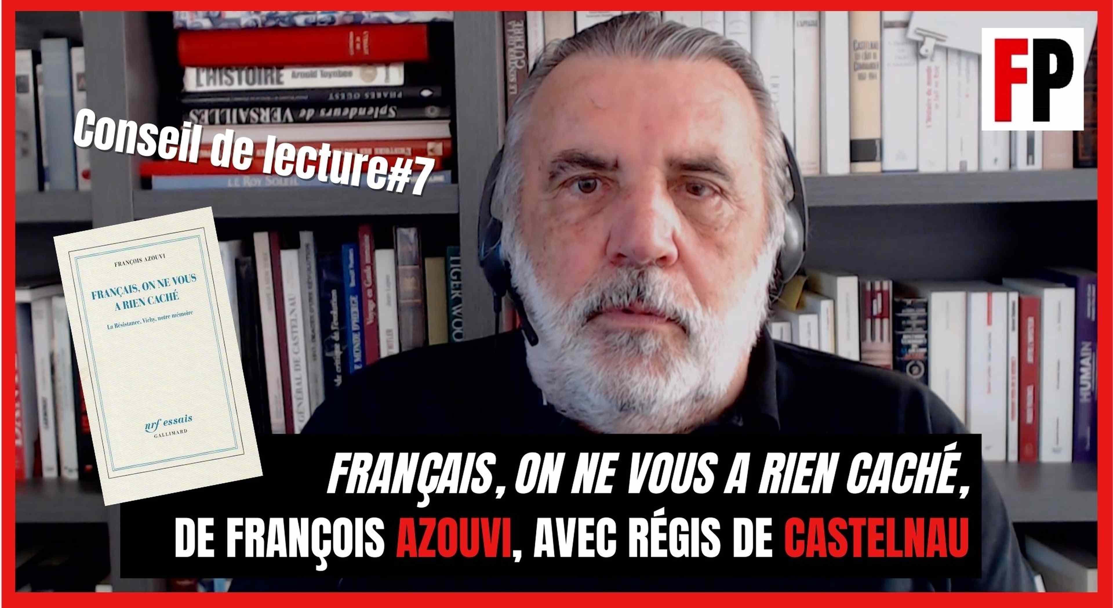 Conseil de lecture #7 : "Français, on ne vous a rien caché", avec Régis de Castelnau