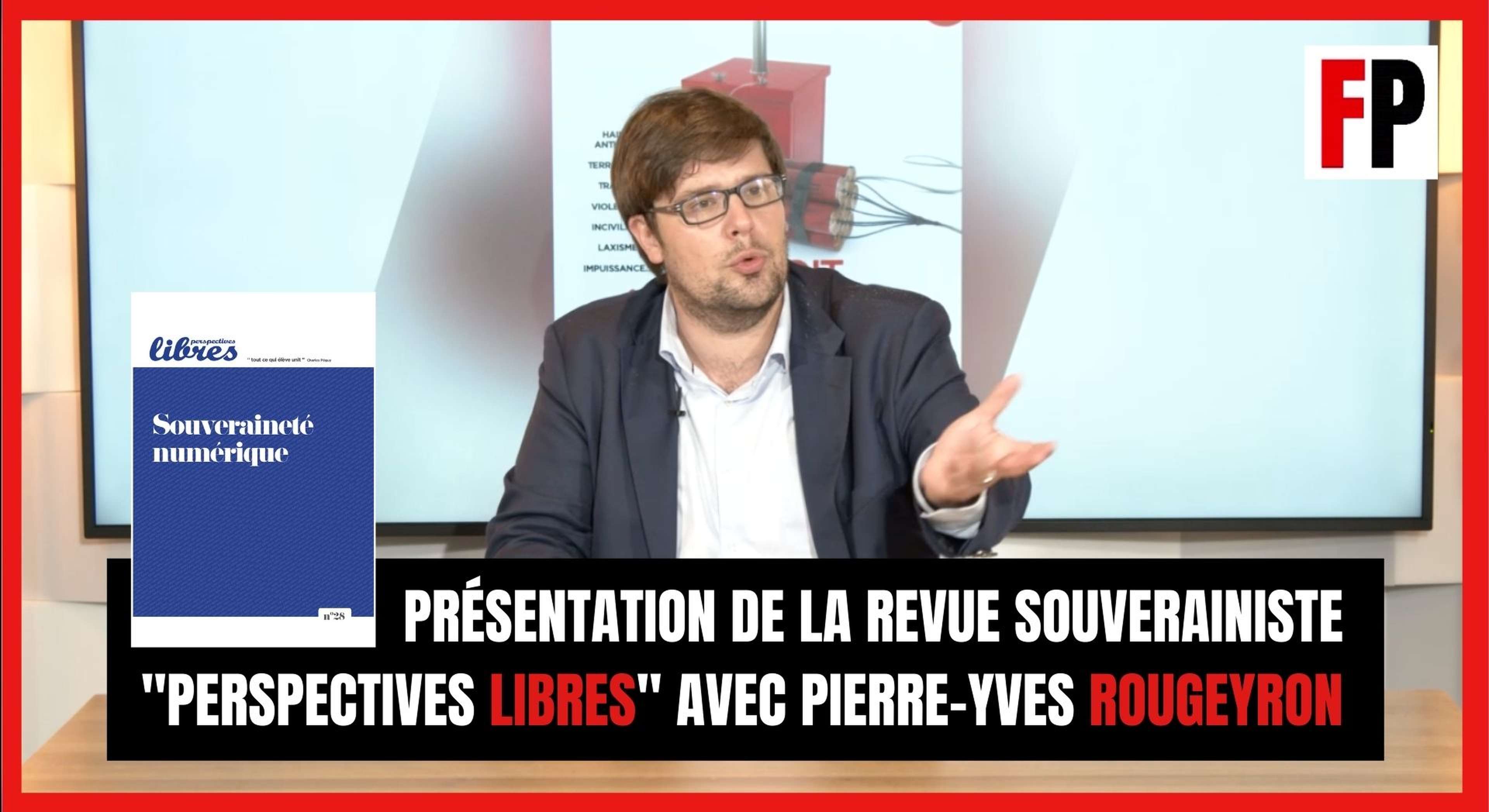 Présentation de la revue souverainiste "Perspectives libres" avec Pierre-Yves Rougeyron