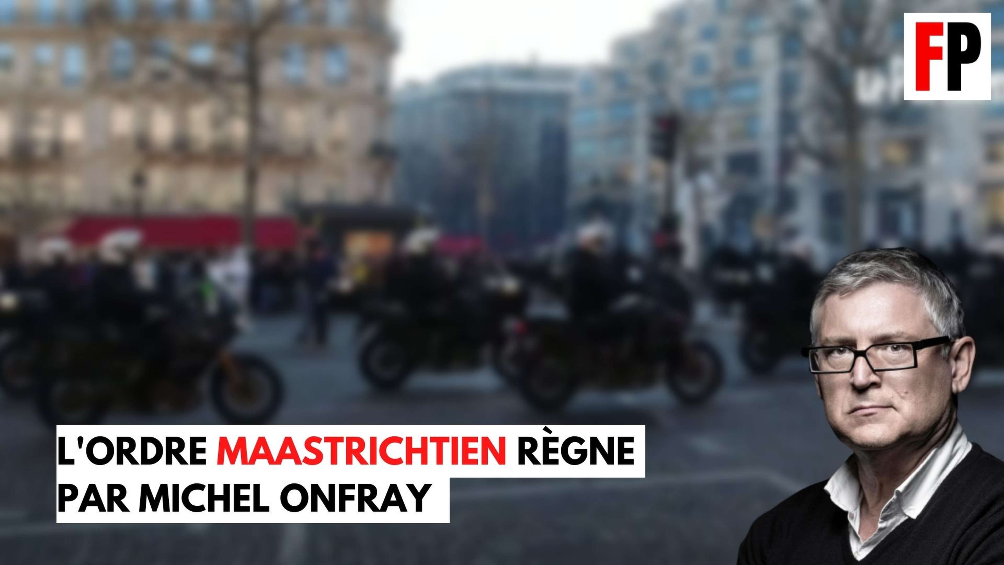 /2022/02/Michel-Onfray-macron-ordre-maastrichtien