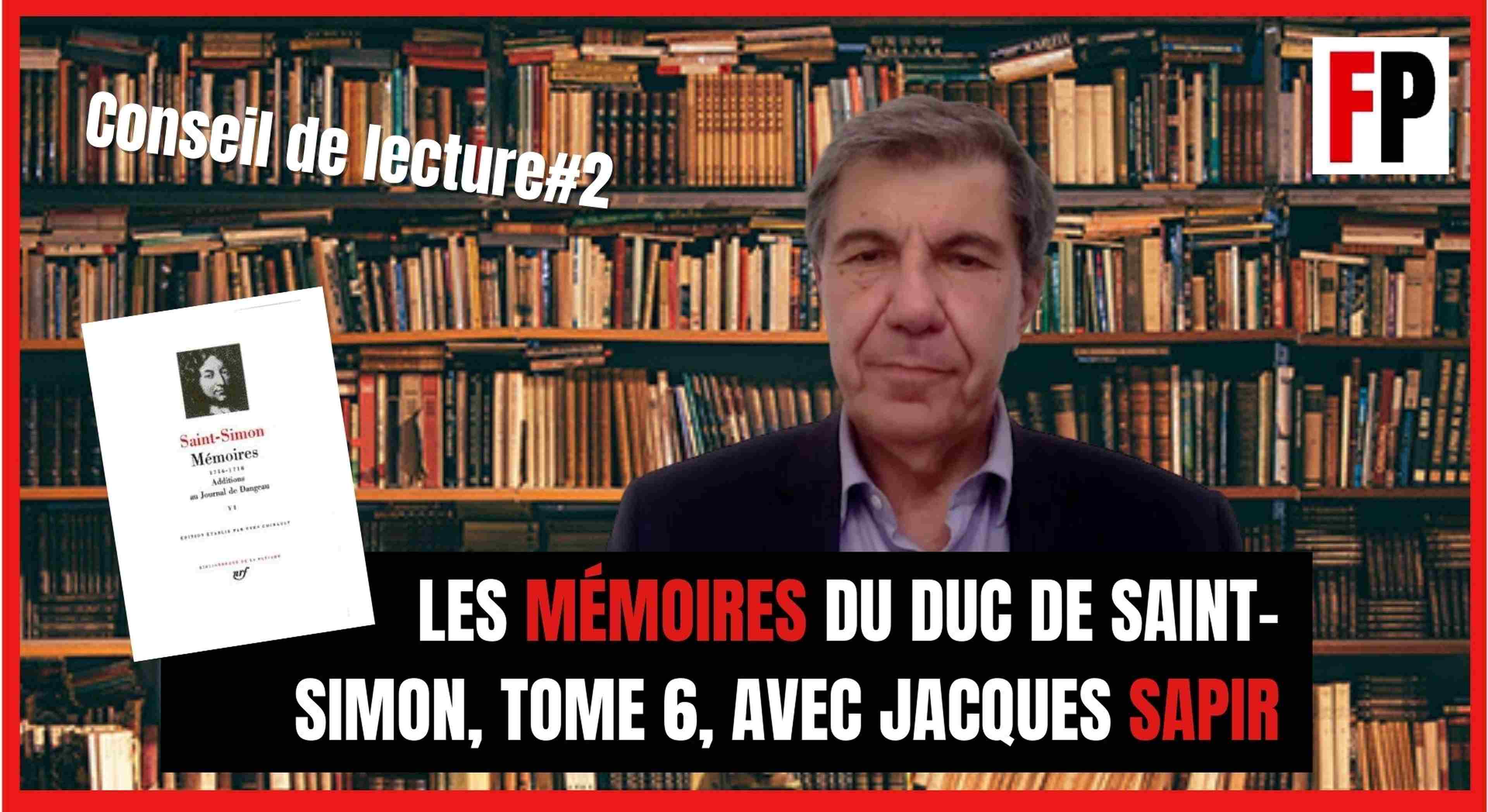 Conseil de lecture #2 : Tome VI des Mémoires du Duc de Saint-Simon, avec Jacques Sapir