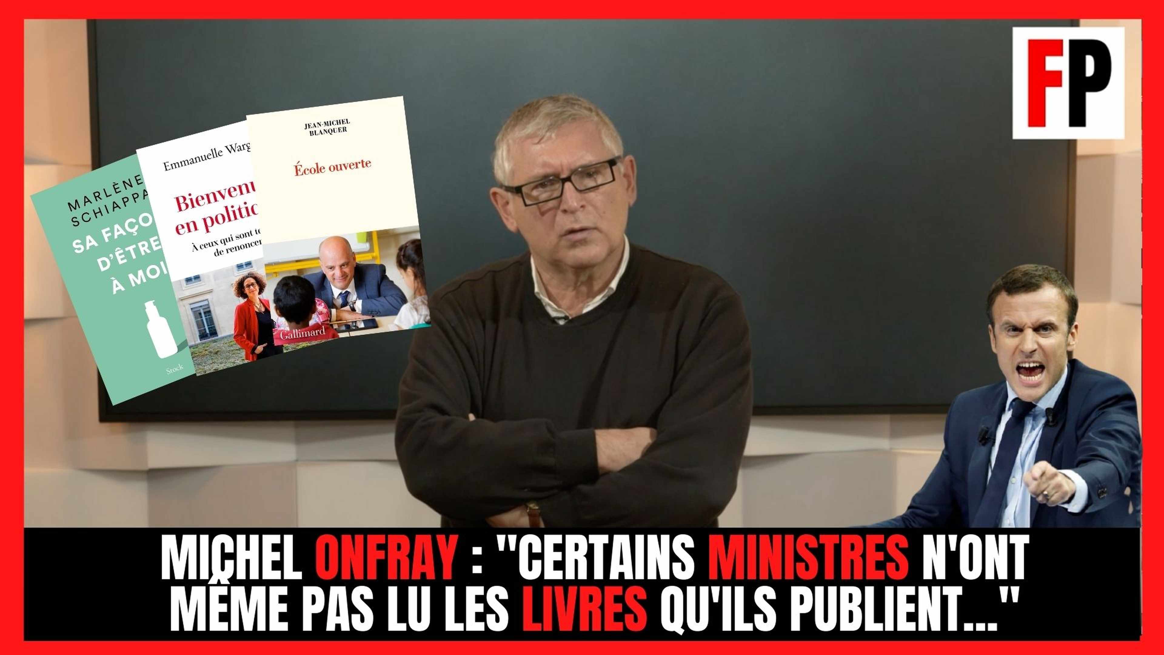 Michel Onfray : "Certains ministres n'ont même pas lu les livres qu'ils publient..."